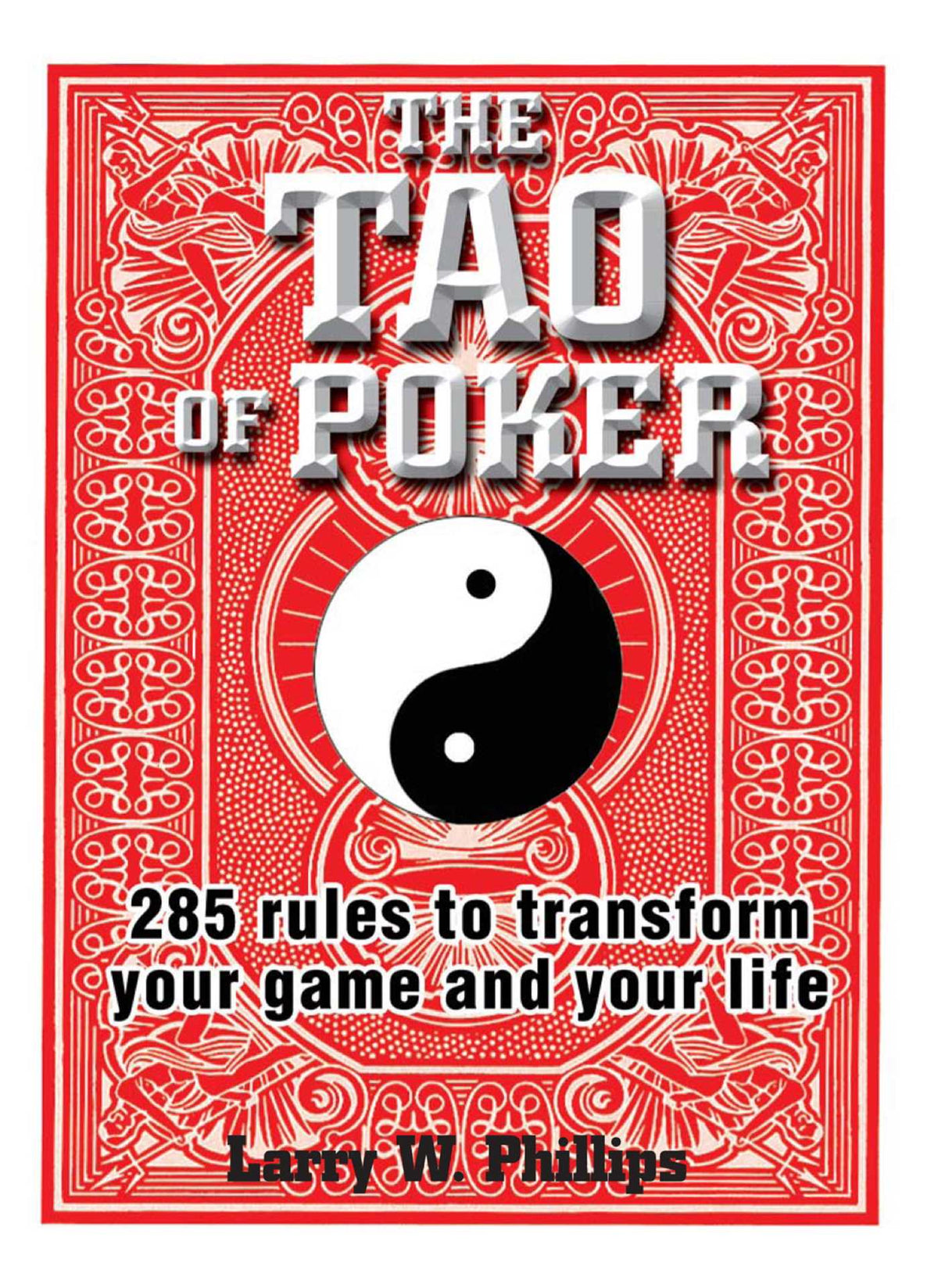 Tao Of Poker: 285 Rules to Transform Your Game and Your Life
