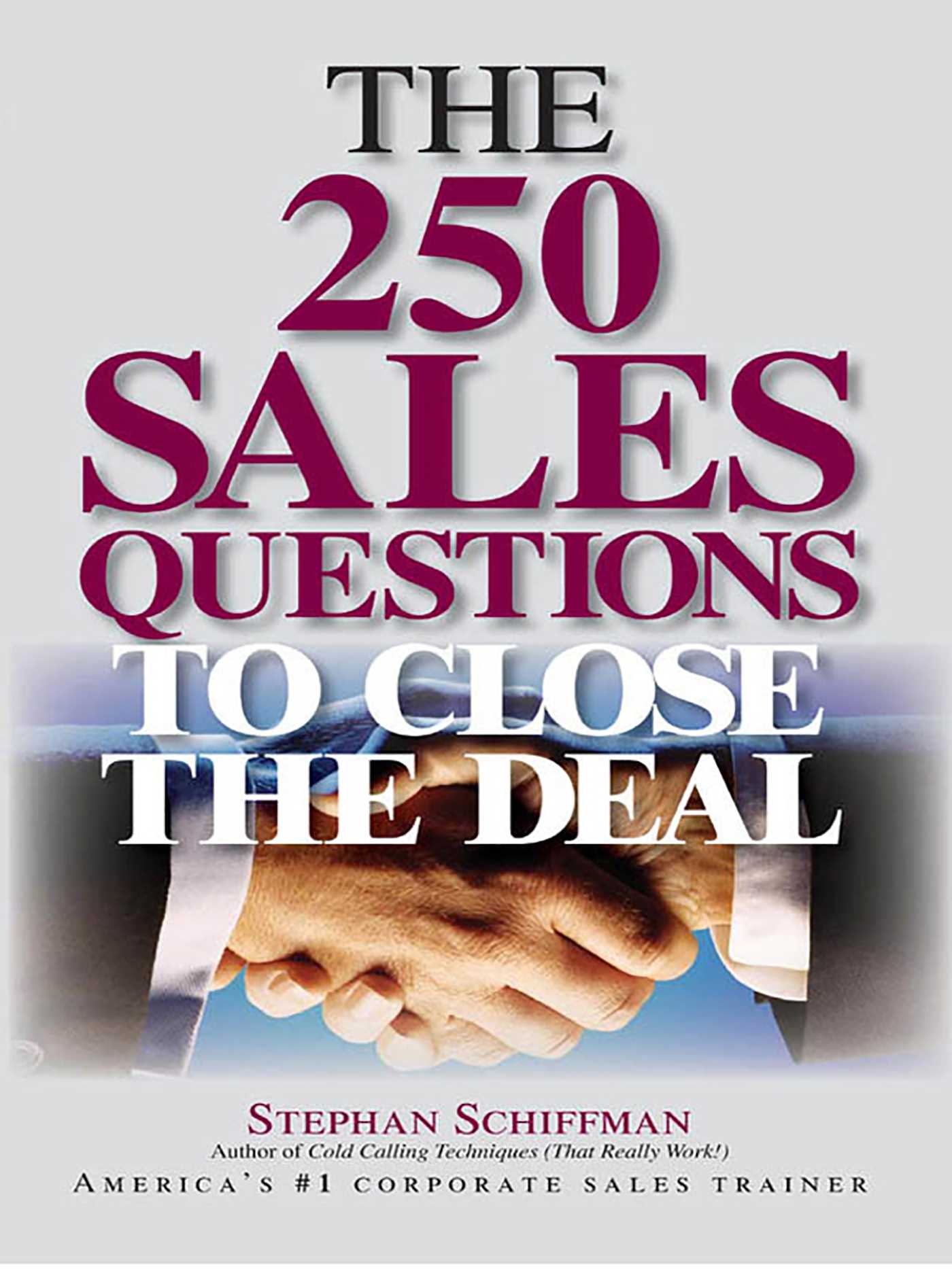 250 Sales Questions To Close The Deal