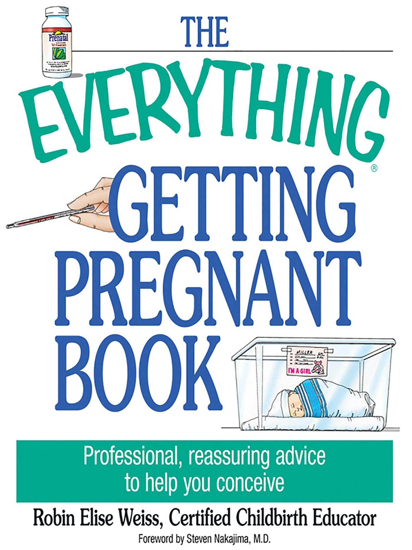 Everything Getting Pregnant Book: Professional, Reassuring Advice to Help You Conceive