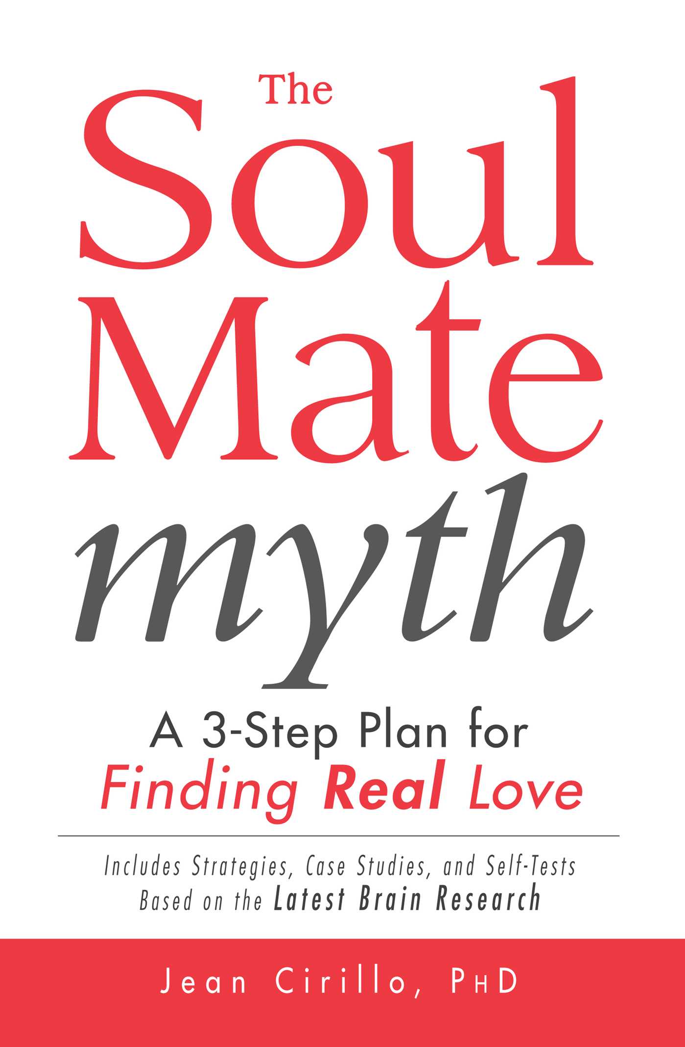 Soul Mate Myth: A 3-Step Plan for Finding REAL Love