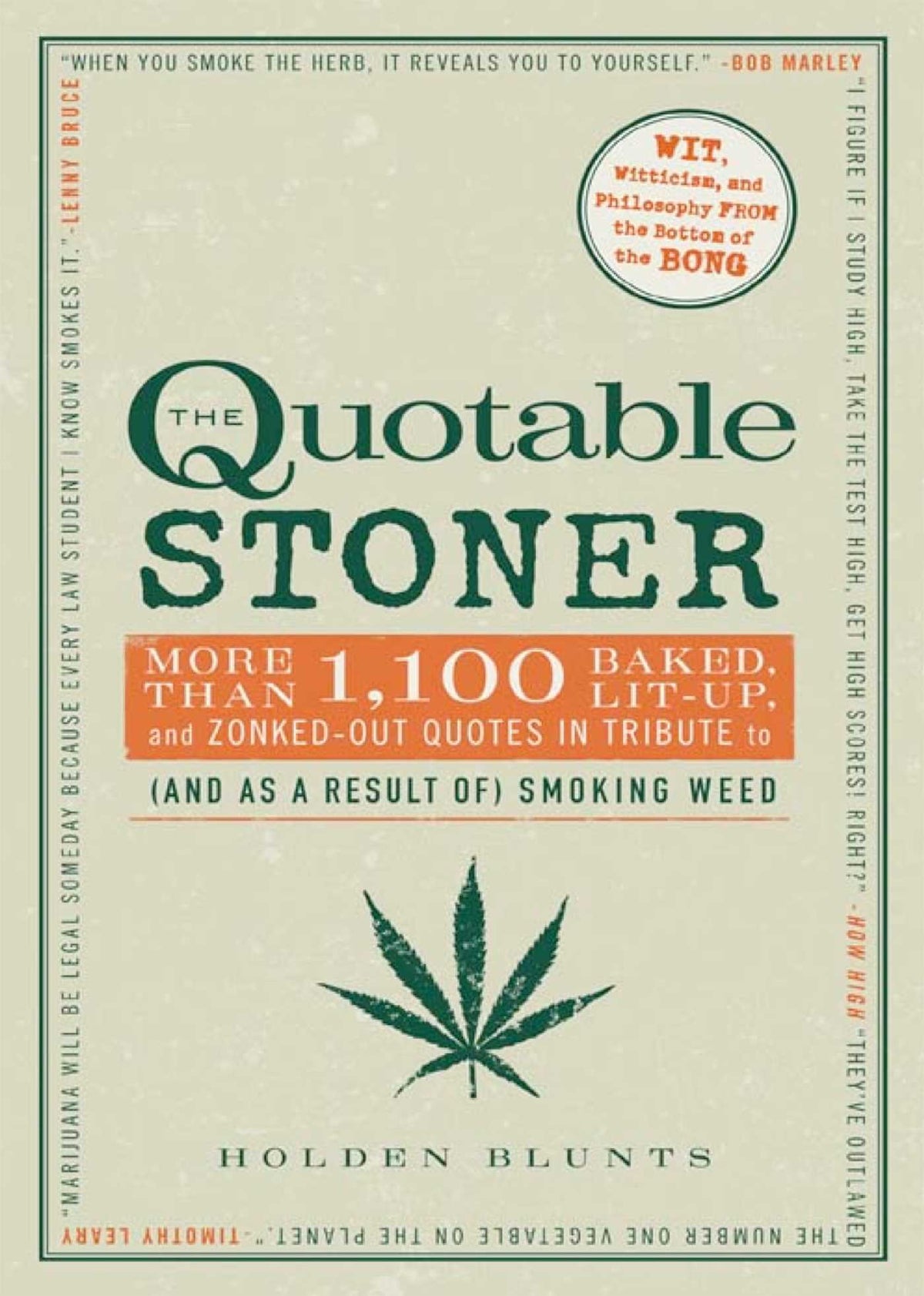 Quotable Stoner: More that 1,100 Baked, Lit-Up, and Zonked-Out Quotes in Tribute to (and as a Result of) Smoking Weed