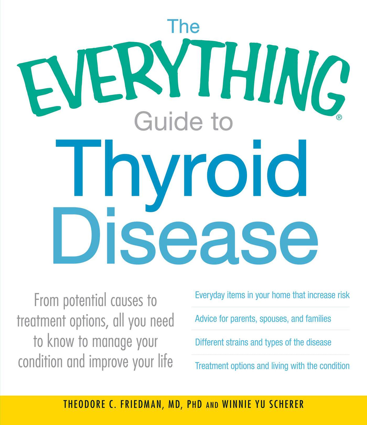Everything Guide to Thyroid Disease: From potential causes to treatment options, all you need to know to manage your condition and improve your life