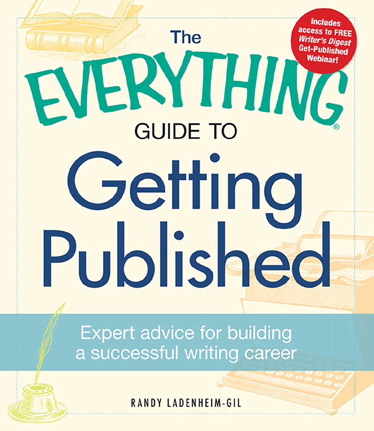 Everything Guide to Getting Published: Expert advice for building a successful writing career