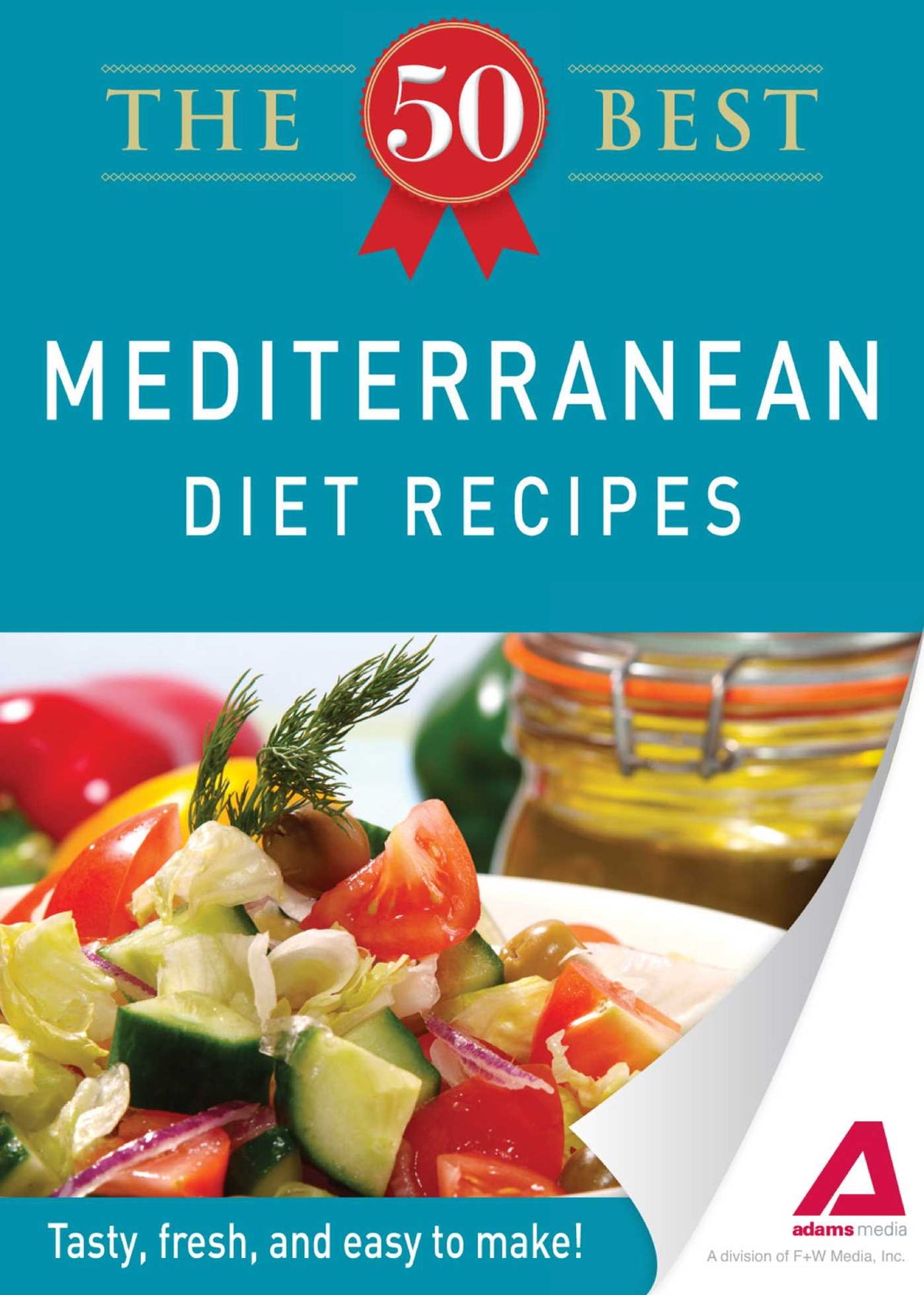 50 Best Mediterranean Diet Recipes: Tasty, fresh, and easy to make!