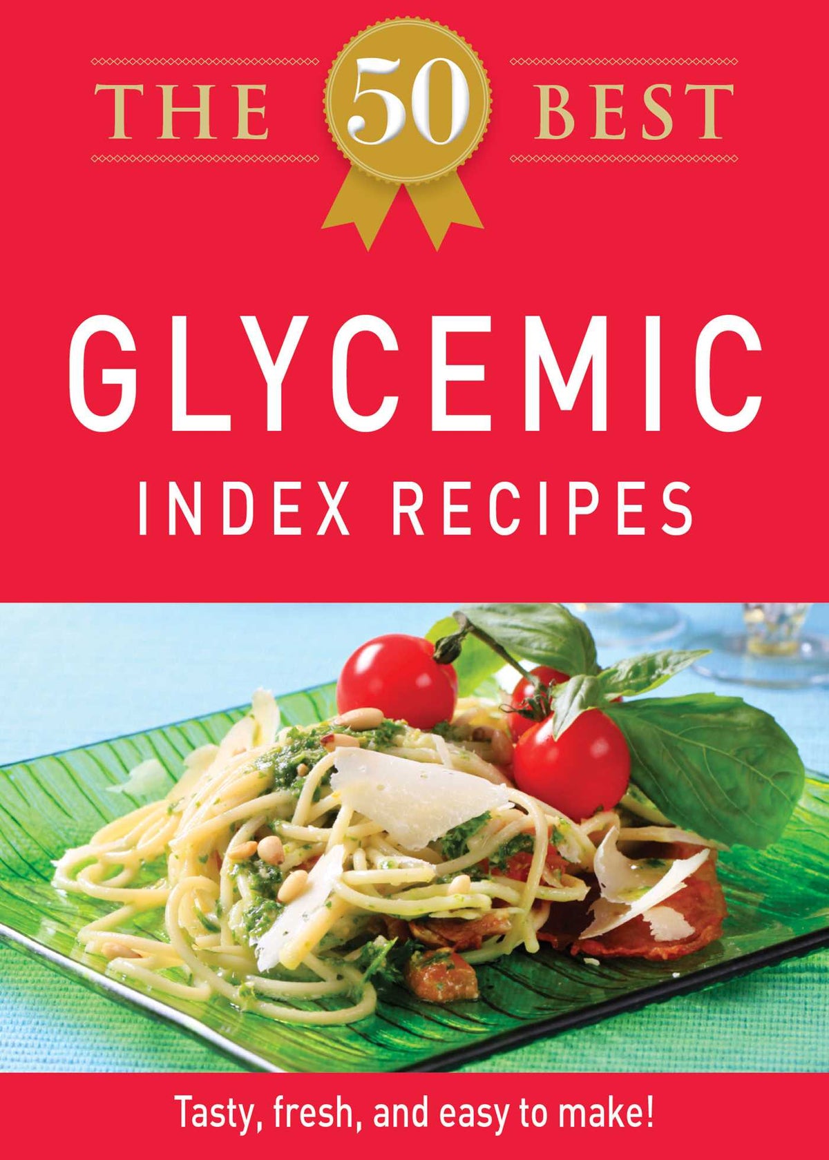50 Best Glycemic Index Recipes: Tasty, fresh, and easy to make!