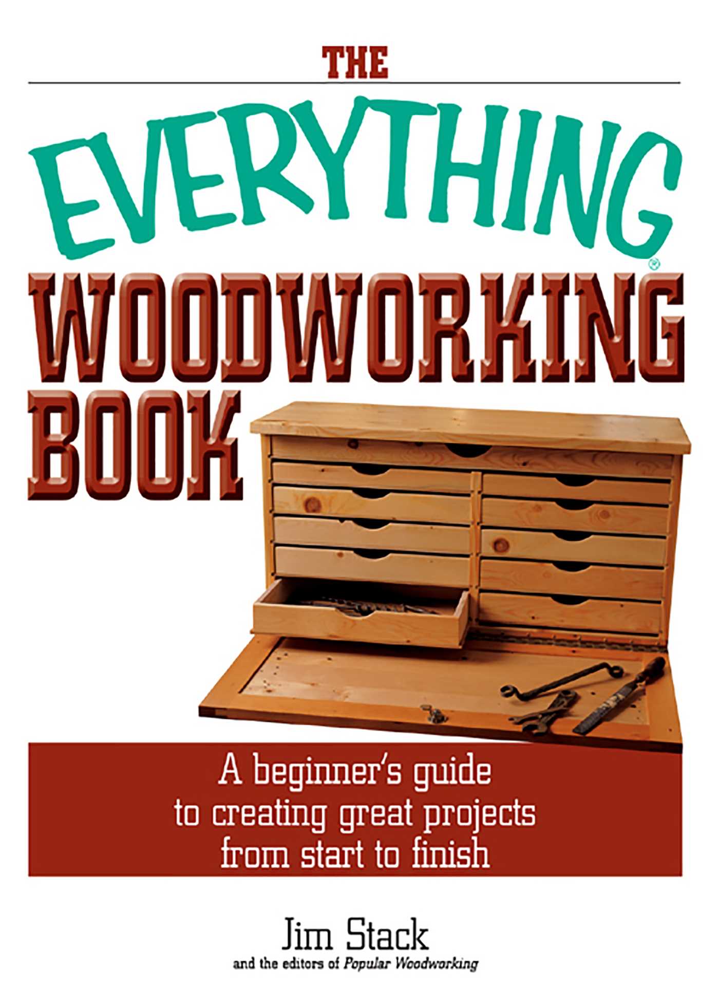 Everything Woodworking Book: A Beginner's Guide To Creating Great Projects From Start To Finish
