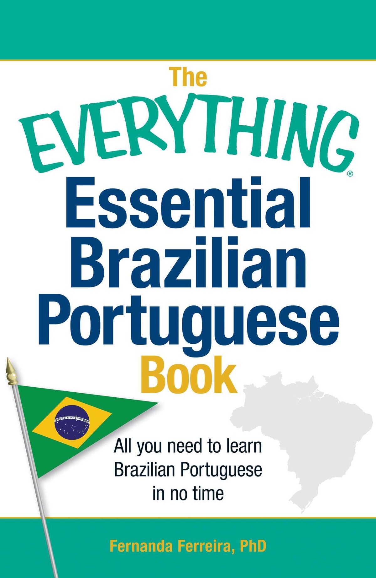 Everything Essential Brazilian Portuguese Book: All You Need to Learn Brazilian Portuguese in No Time!