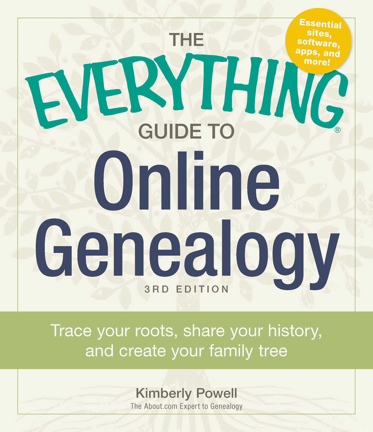 Everything Guide to Online Genealogy: Trace Your Roots, Share Your History, and Create Your Family Tree