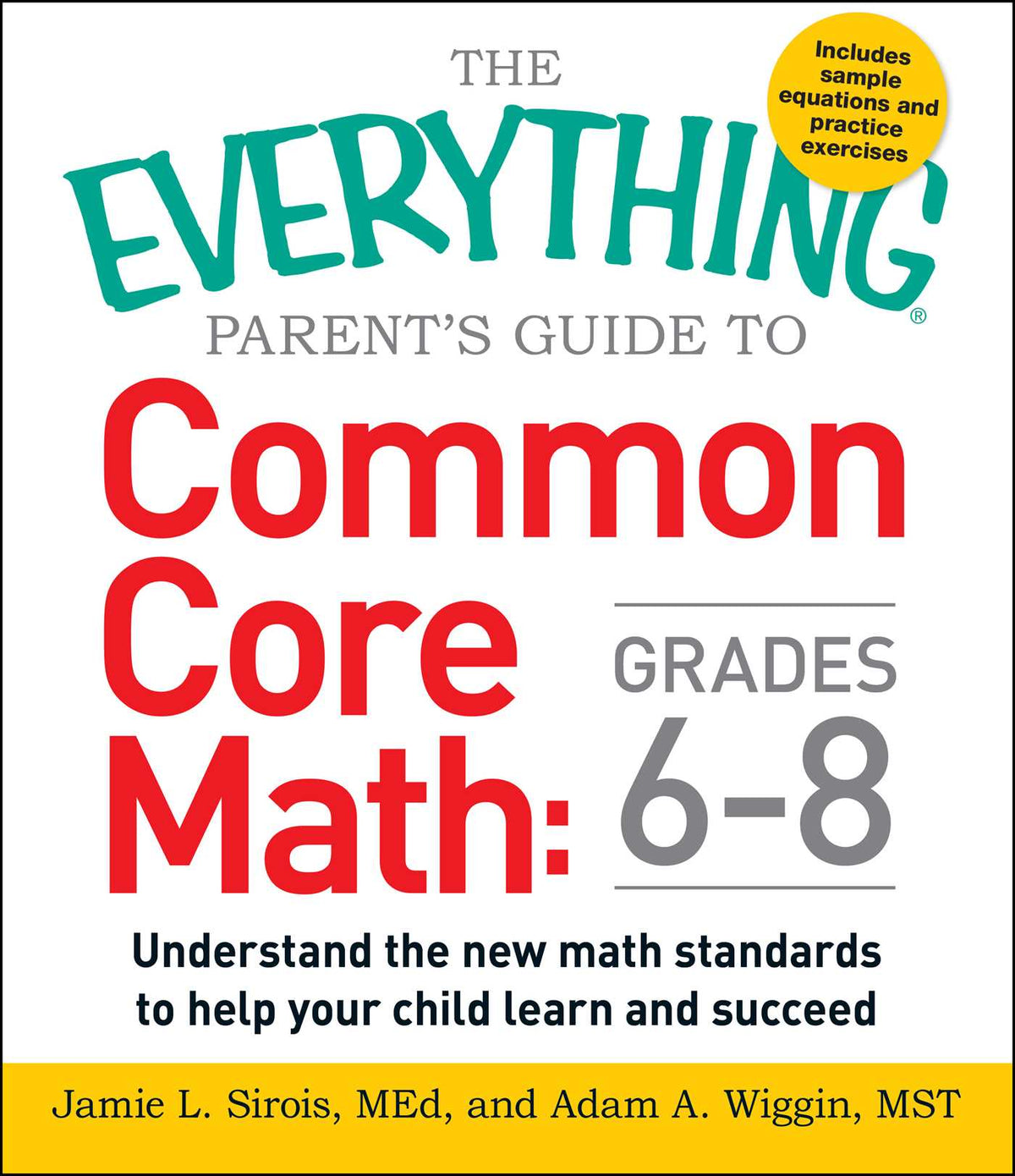 Everything Parent's Guide to Common Core Math Grades 6-8: Understand the New Math Standards to Help Your Child Learn and Succeed