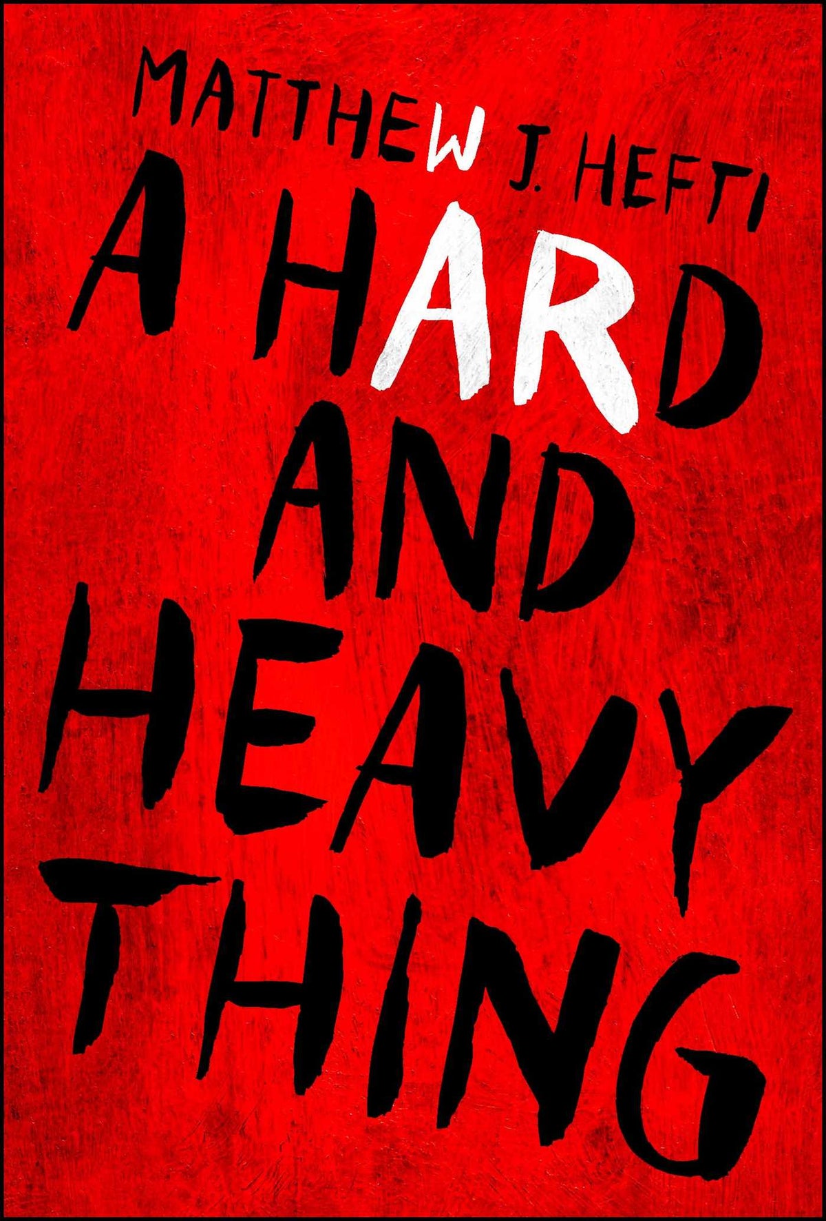 Hard And Heavy Thing