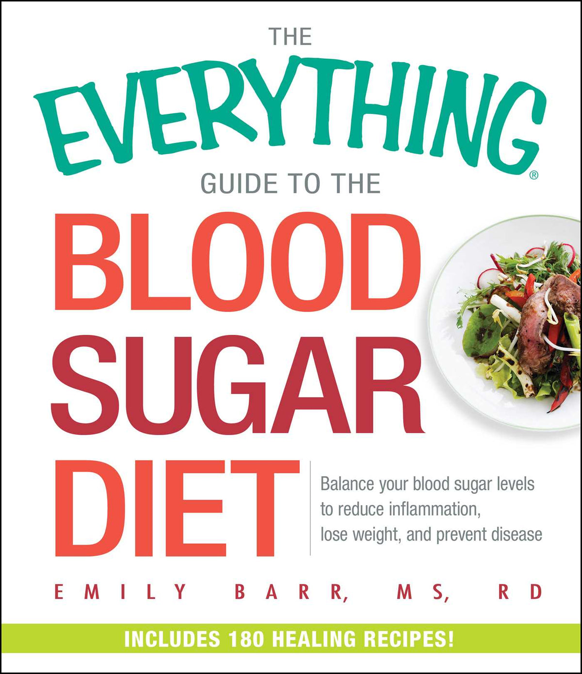 Everything Guide To The Blood Sugar Diet: Balance Your Blood Sugar Levels to Reduce Inflammation, Lose Weight, and Prevent Disease