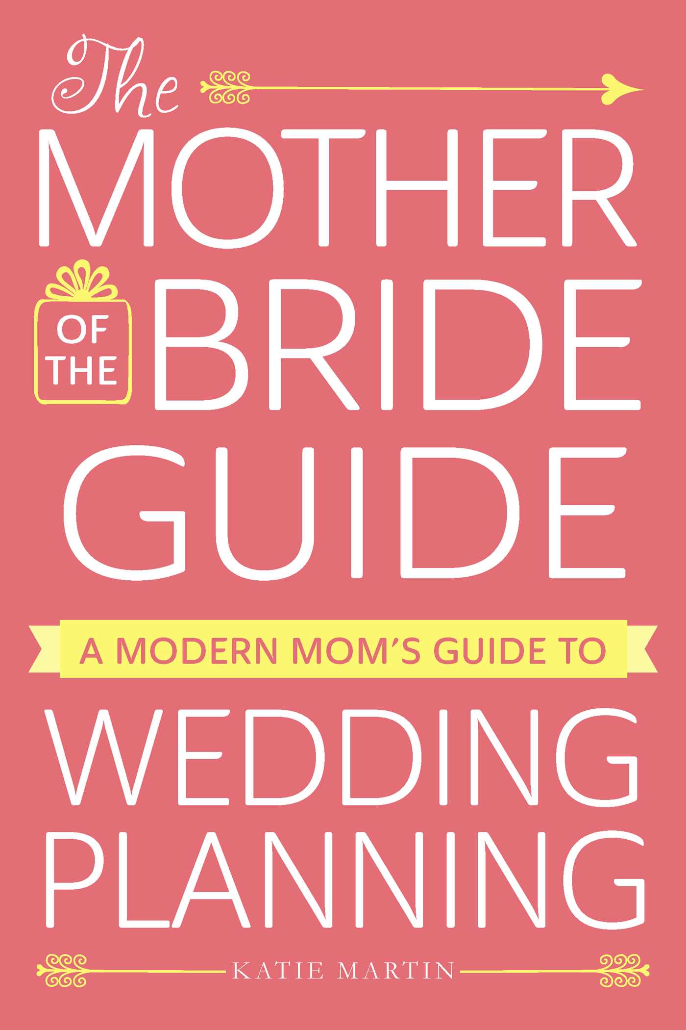 Mother of the Bride Guide: A Modern Mom's Guide to Wedding Planning
