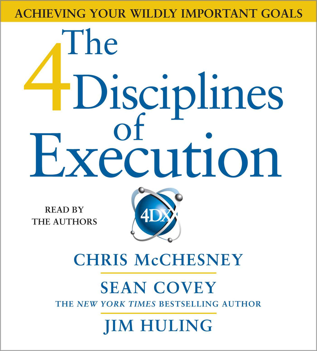 4 Disciplines of Execution: Achieving Your Wildly Important Goals