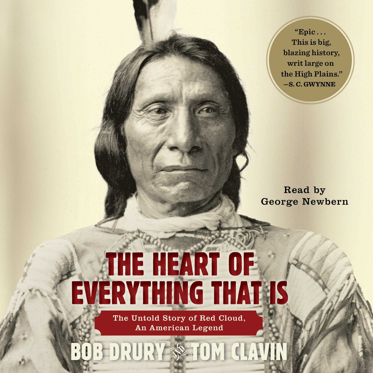 Heart of Everything That Is: The Untold Story of Red Cloud, An American Legend