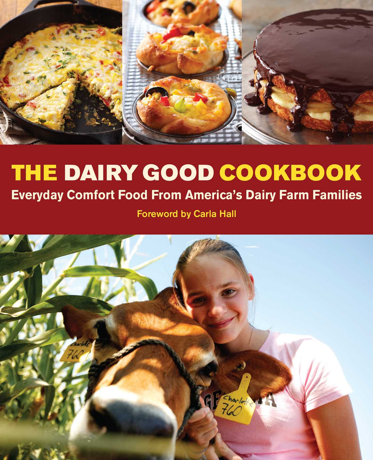 Dairy Good Cookbook: Everyday Comfort Food from America's Dairy Farm Families