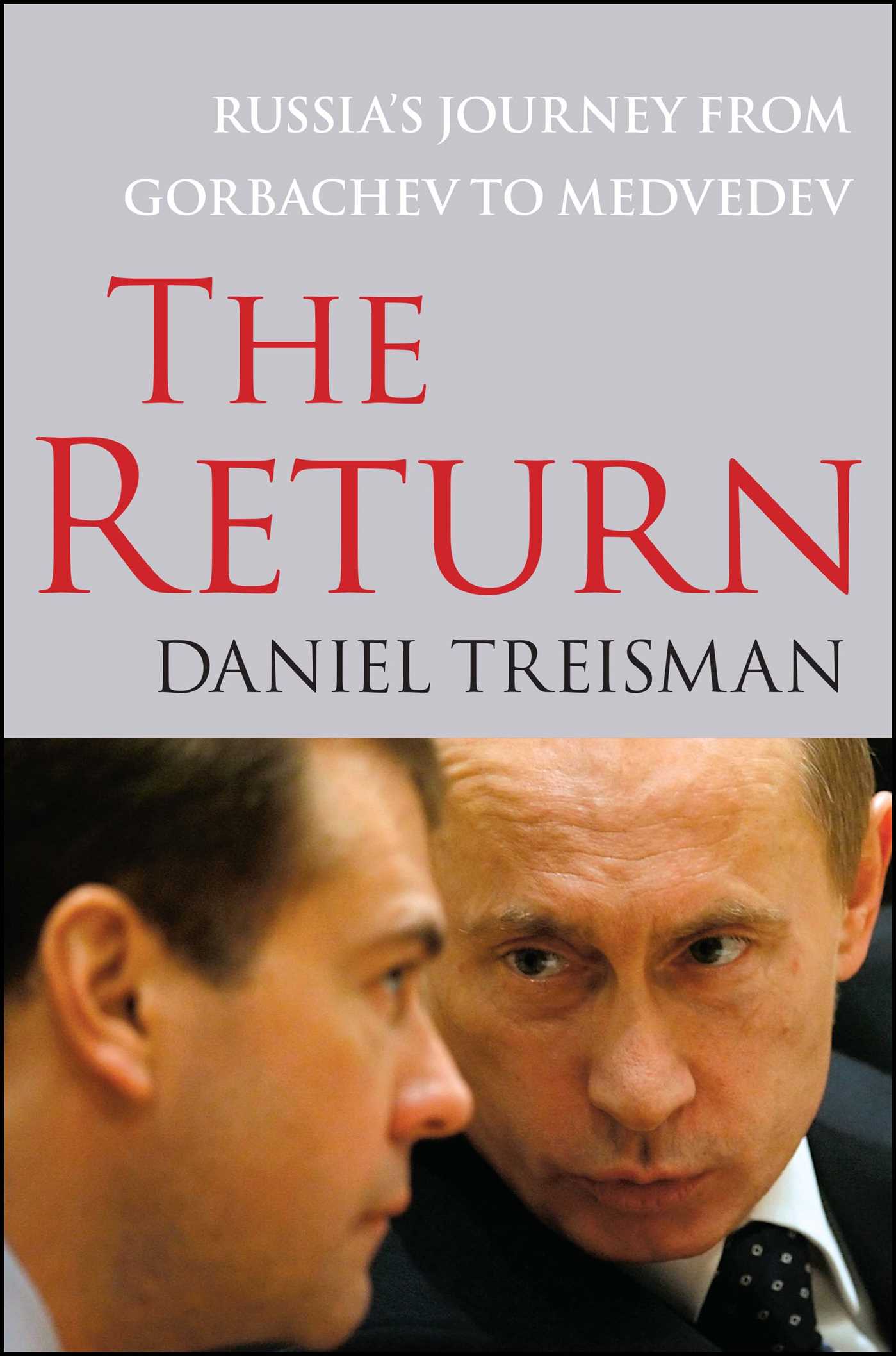 Return: Russia's Journey from Gorbachev to Medvedev