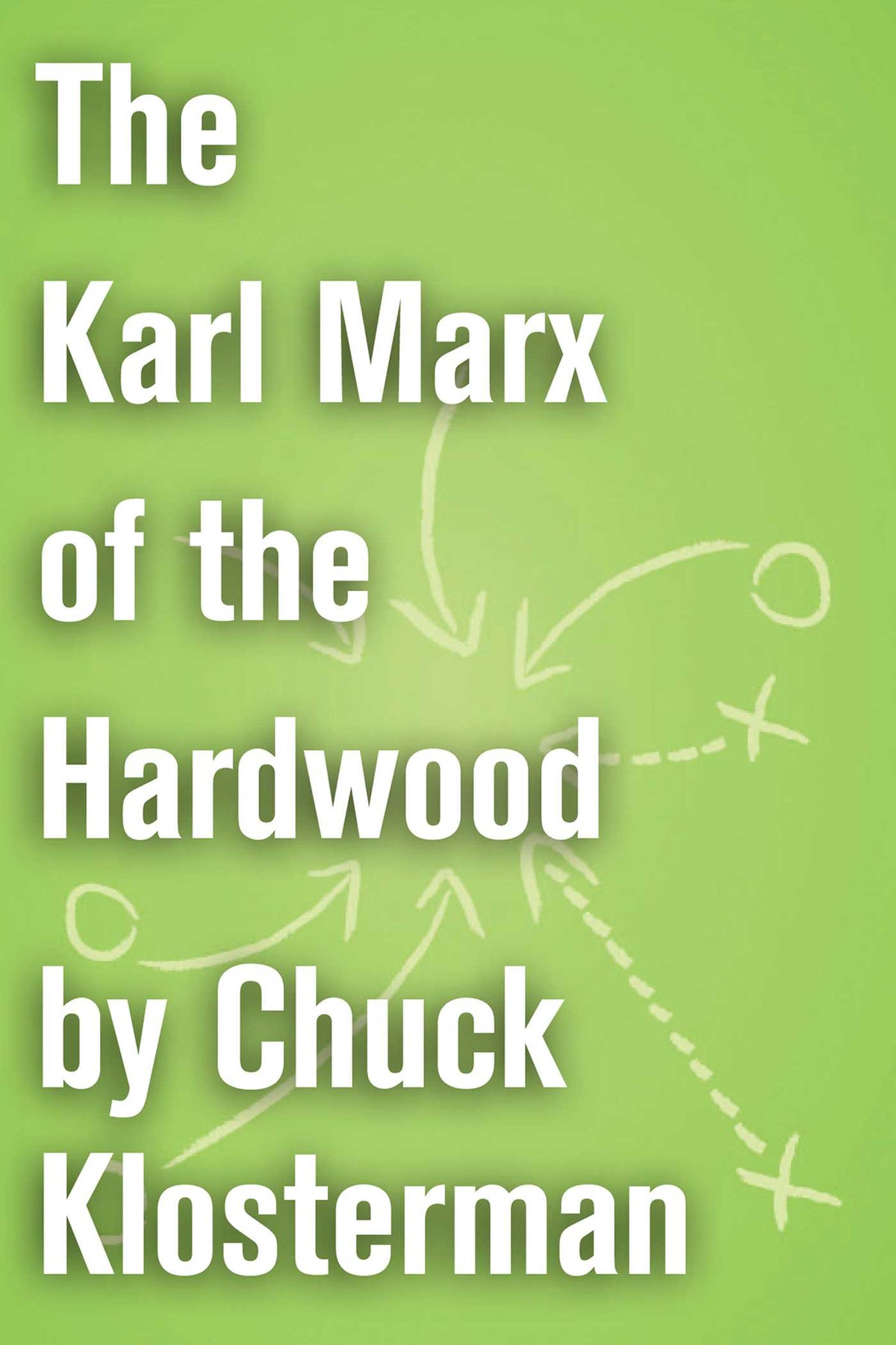 Karl Marx of the Hardwood: An Essay from Chuck Klosterman IV