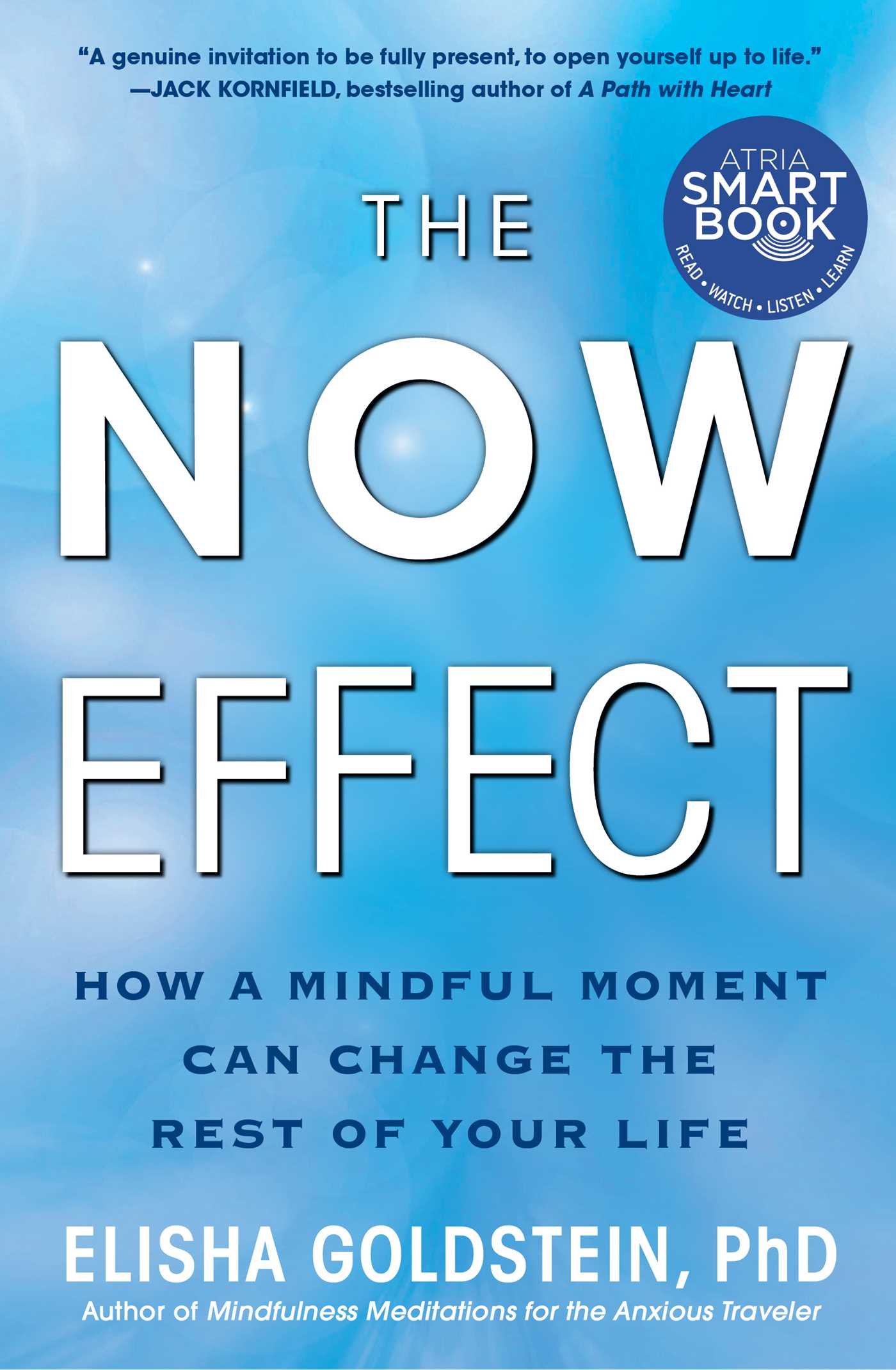 Now Effect (with embedded videos): How a Mindful Moment Can Change the Rest of Your Life