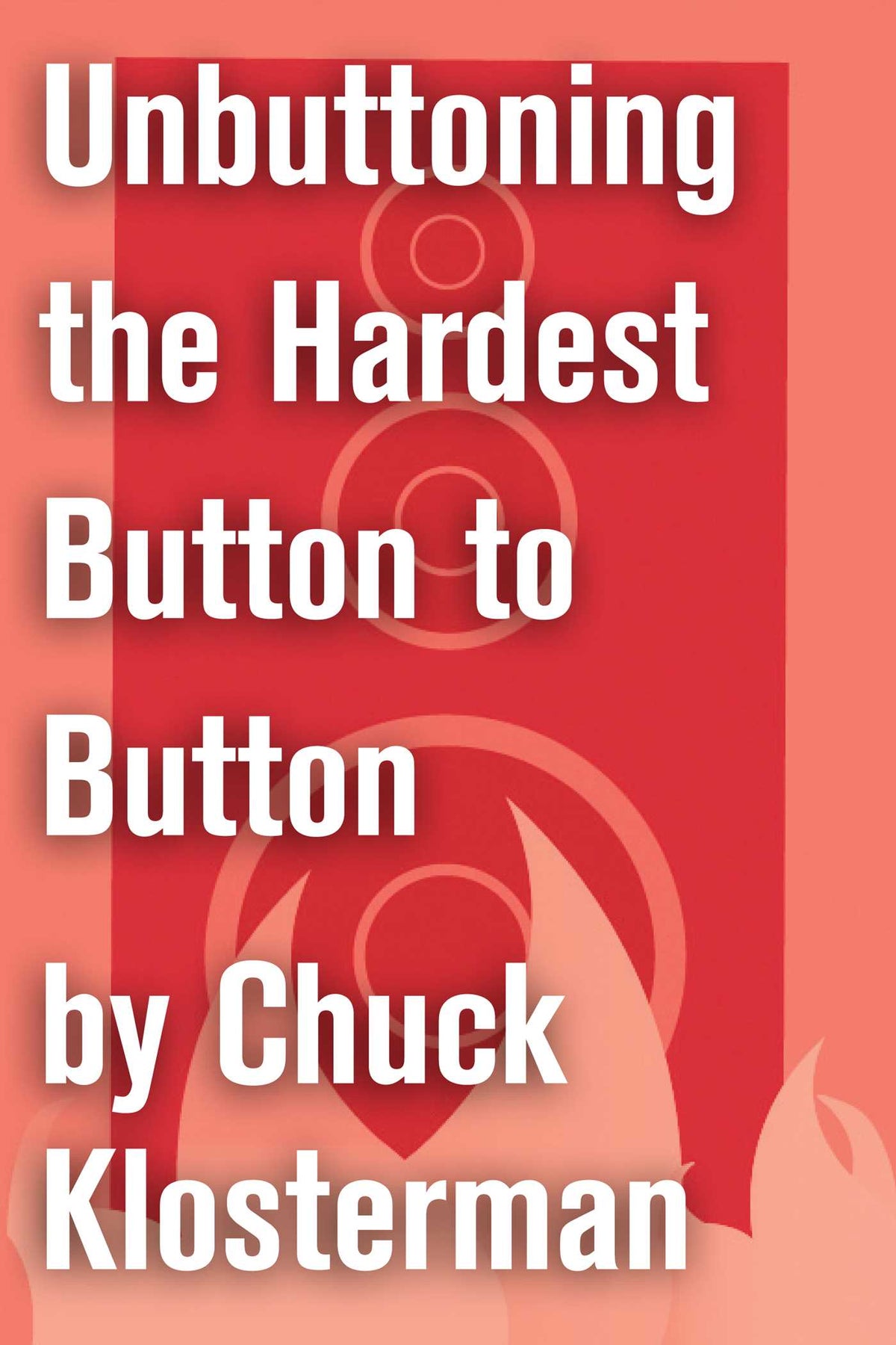 Unbuttoning the Hardest Button to Button