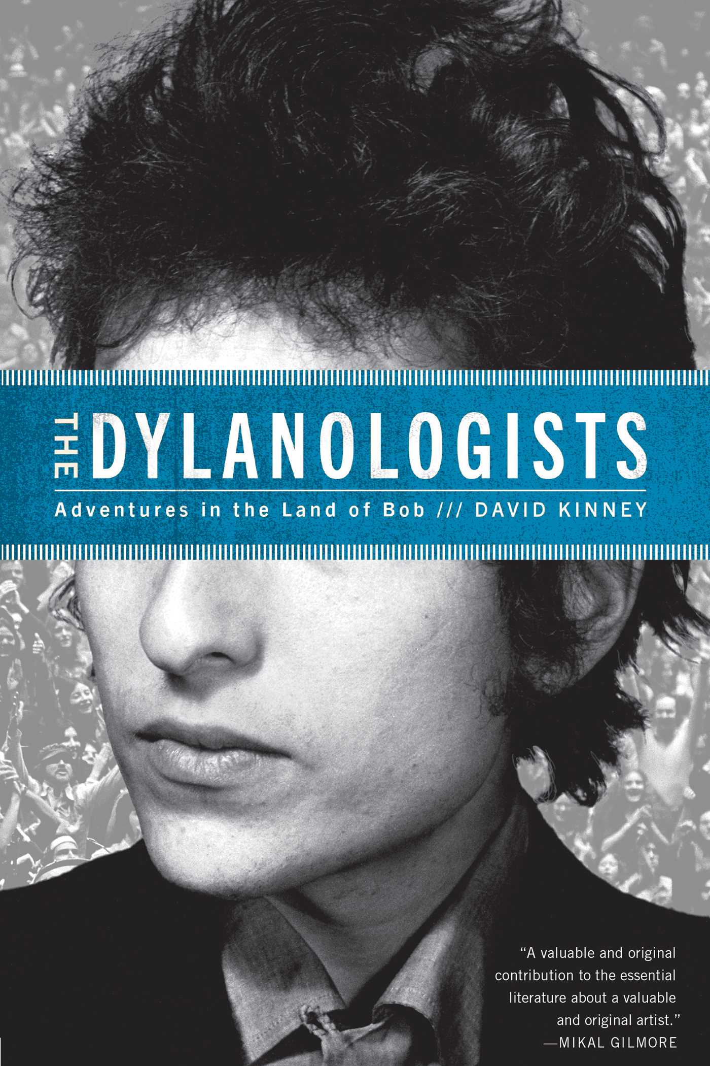 Dylanologists: Adventures in the Land of Bob