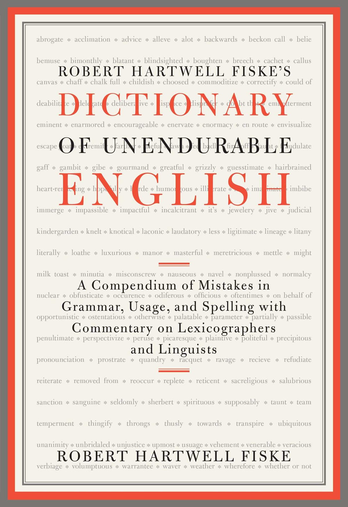 Robert Hartwell Fiske's Dictionary of Unendurable English