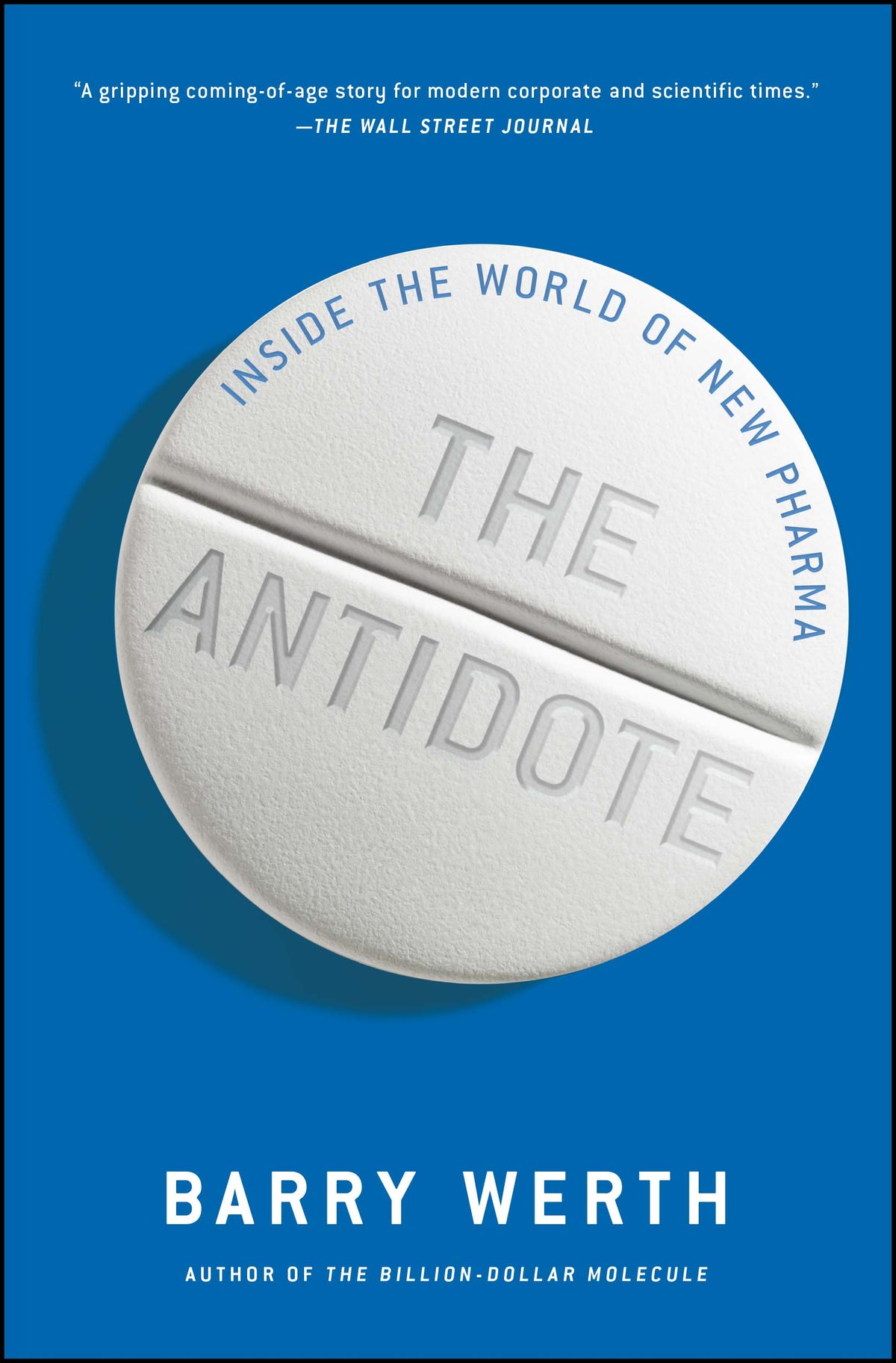 Antidote: Inside the World of New Pharma