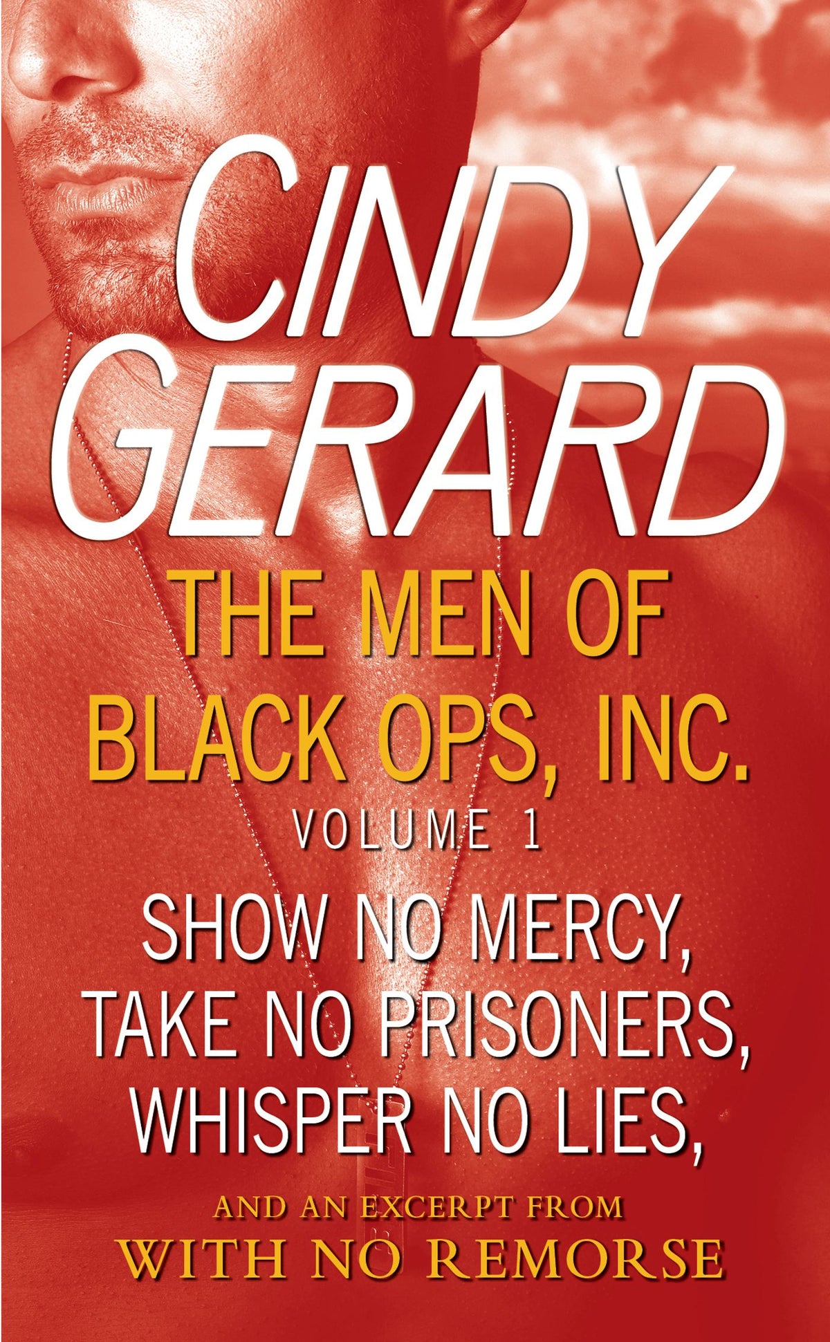 Men of Black Ops, Inc.: Volume 1: Show No Mercy, Take No Prisoners, Whisper No Lies, and an Excerpt from With No Remorse