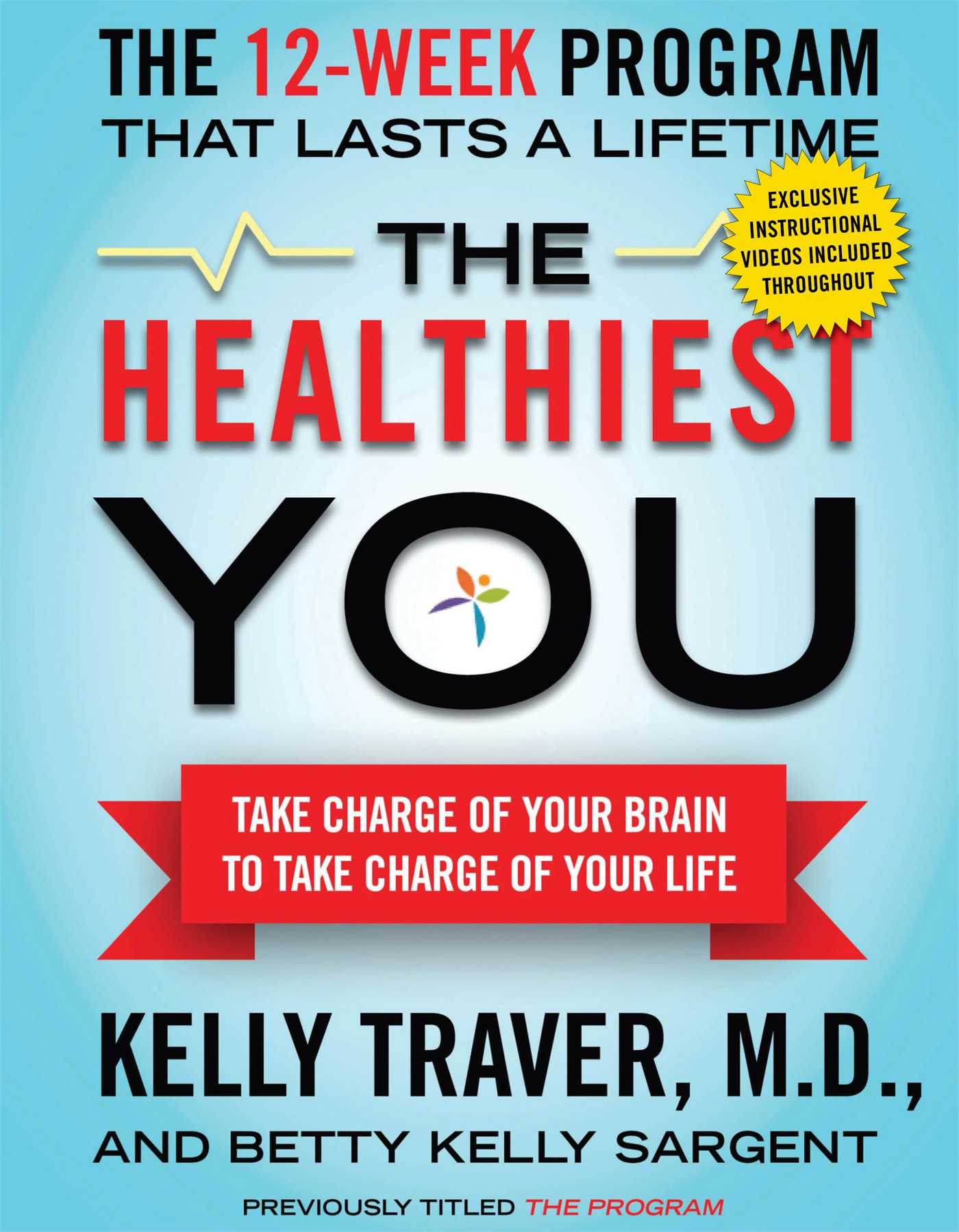 Healthiest You (with embedded videos): Take Charge of Your Brain to Take Charge of Your Life