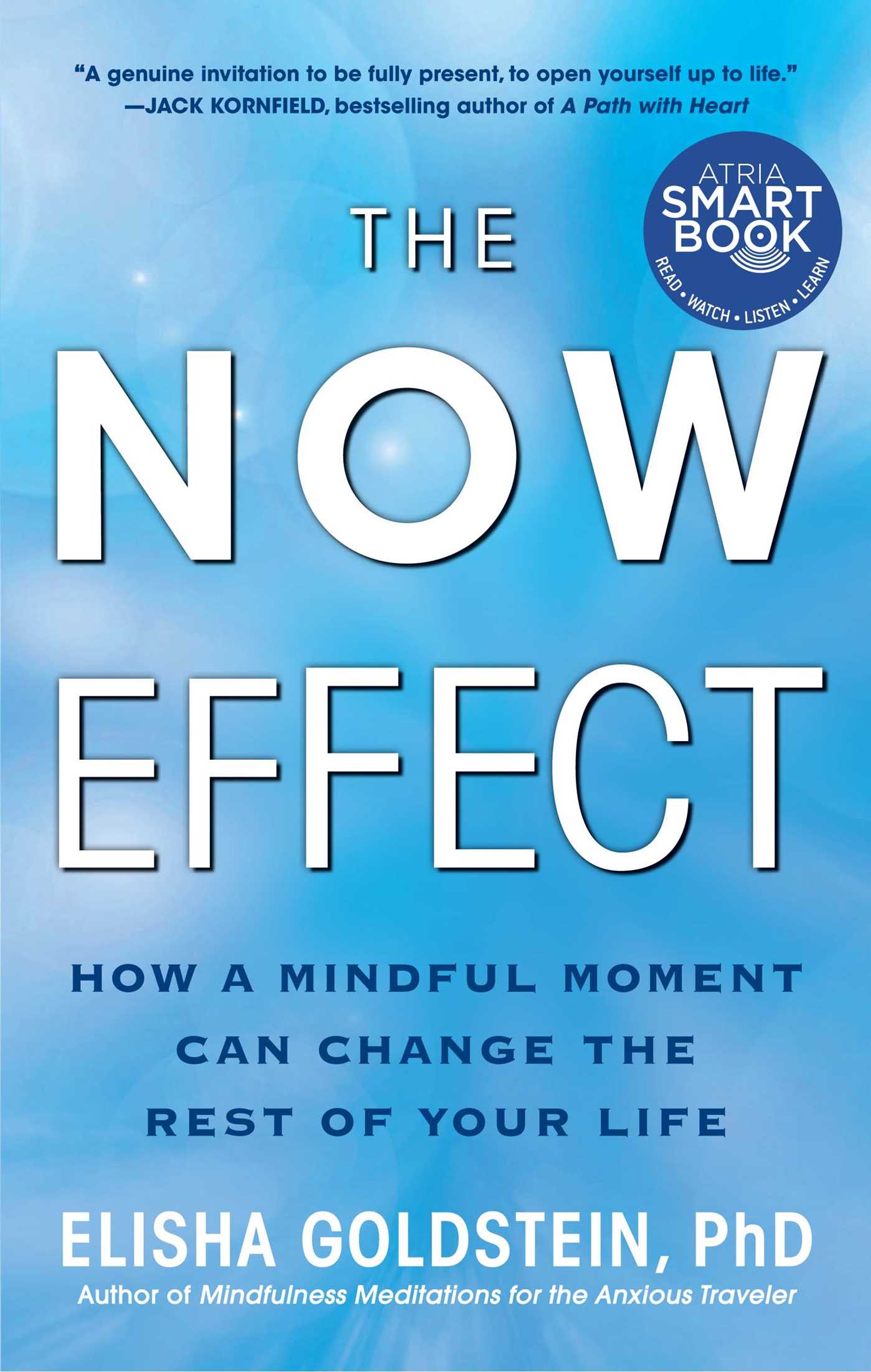 Now Effect: How a Mindful Moment Can Change the Rest of Your Life