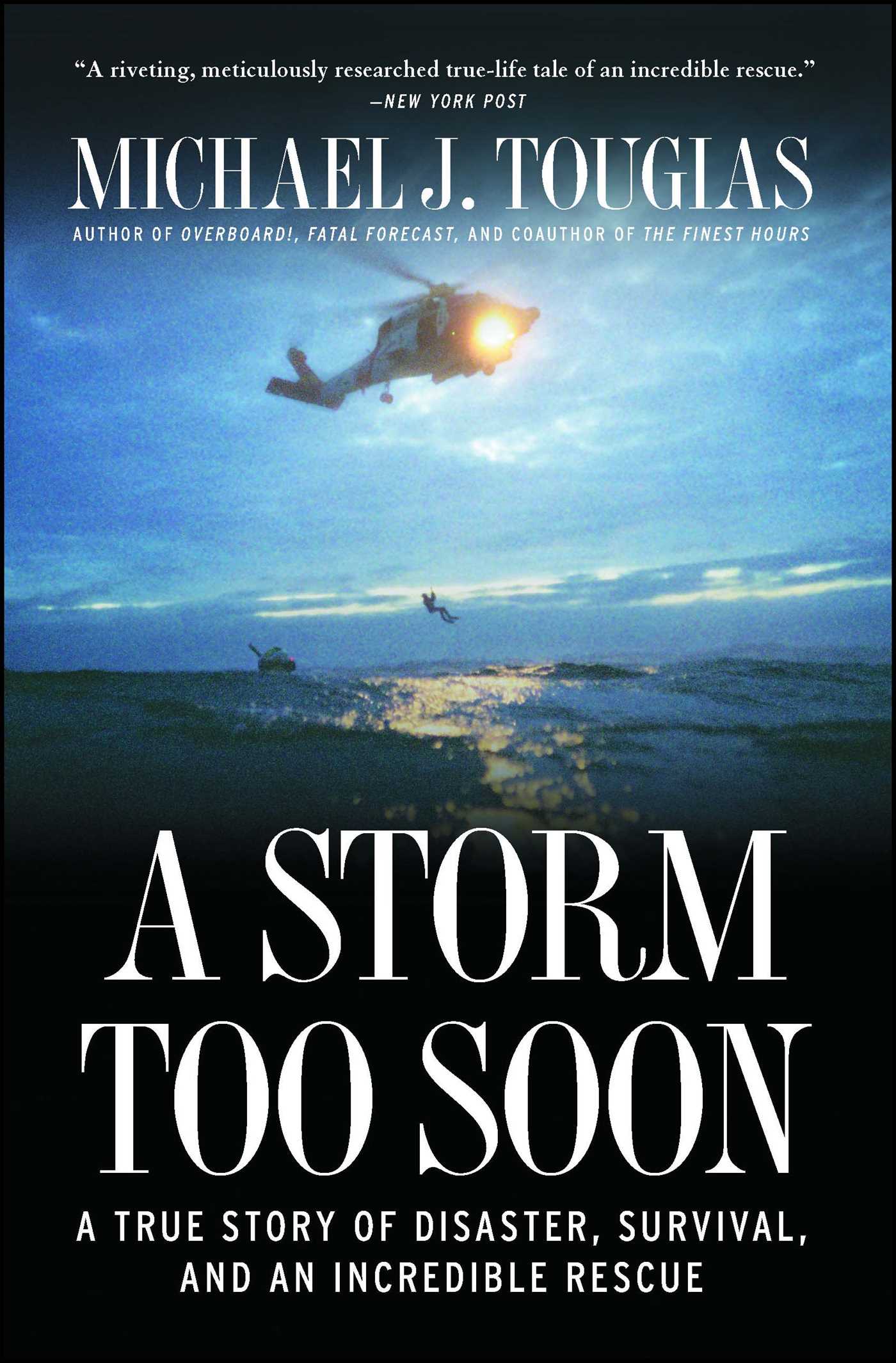 Storm Too Soon: A True Story of Disaster, Survival and an Incredib