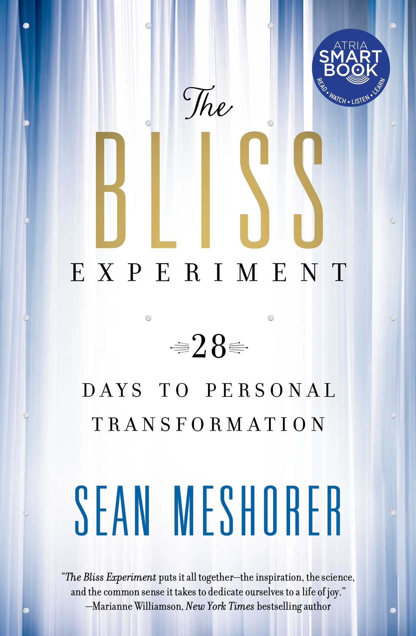 Bliss Experiment (with embedded videos): 28 Days to Personal Transformation