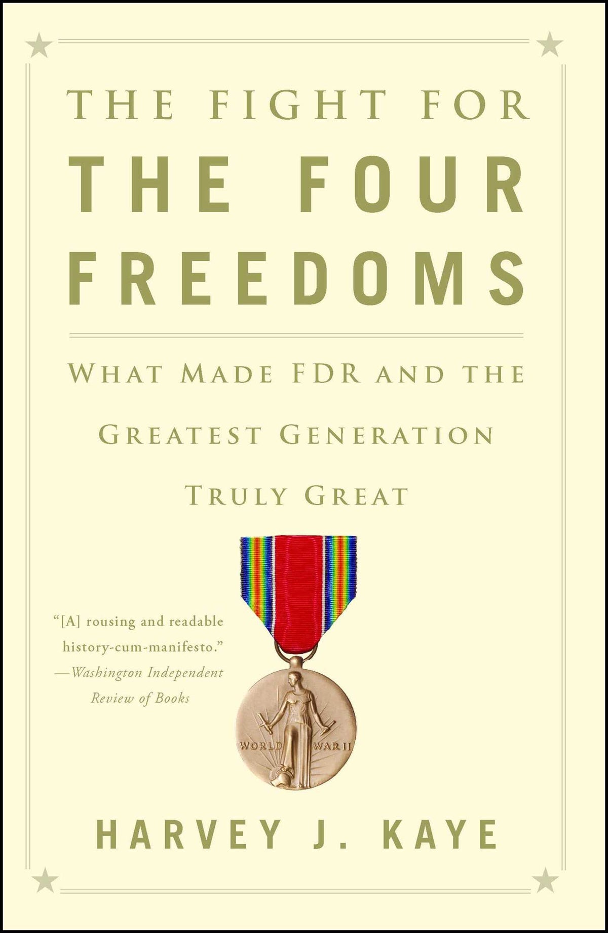 Fight for the Four Freedoms: What Made FDR and the Greatest Generation Truly Great