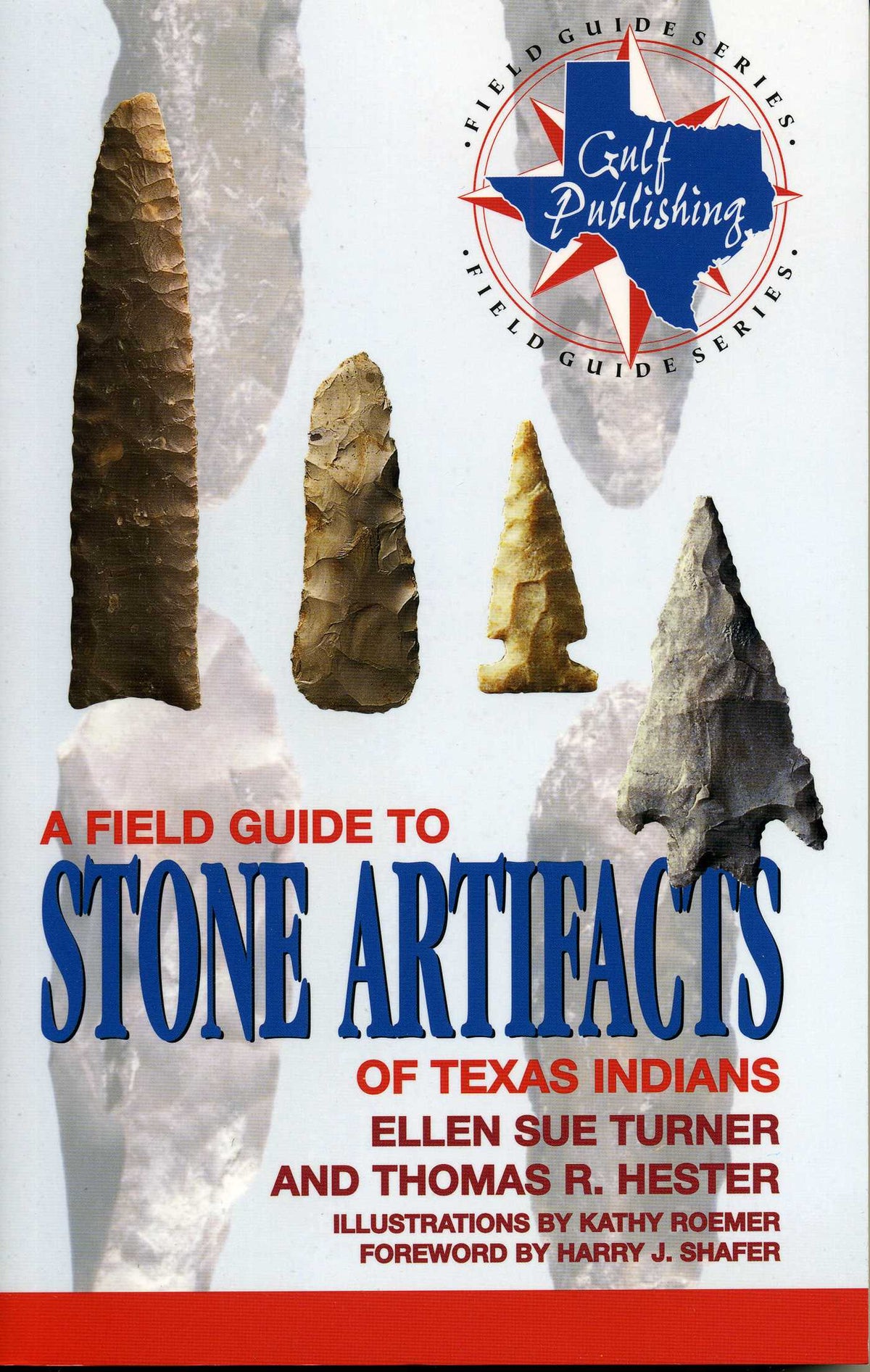 Field Guide to Stone Artifacts of Texas Indians