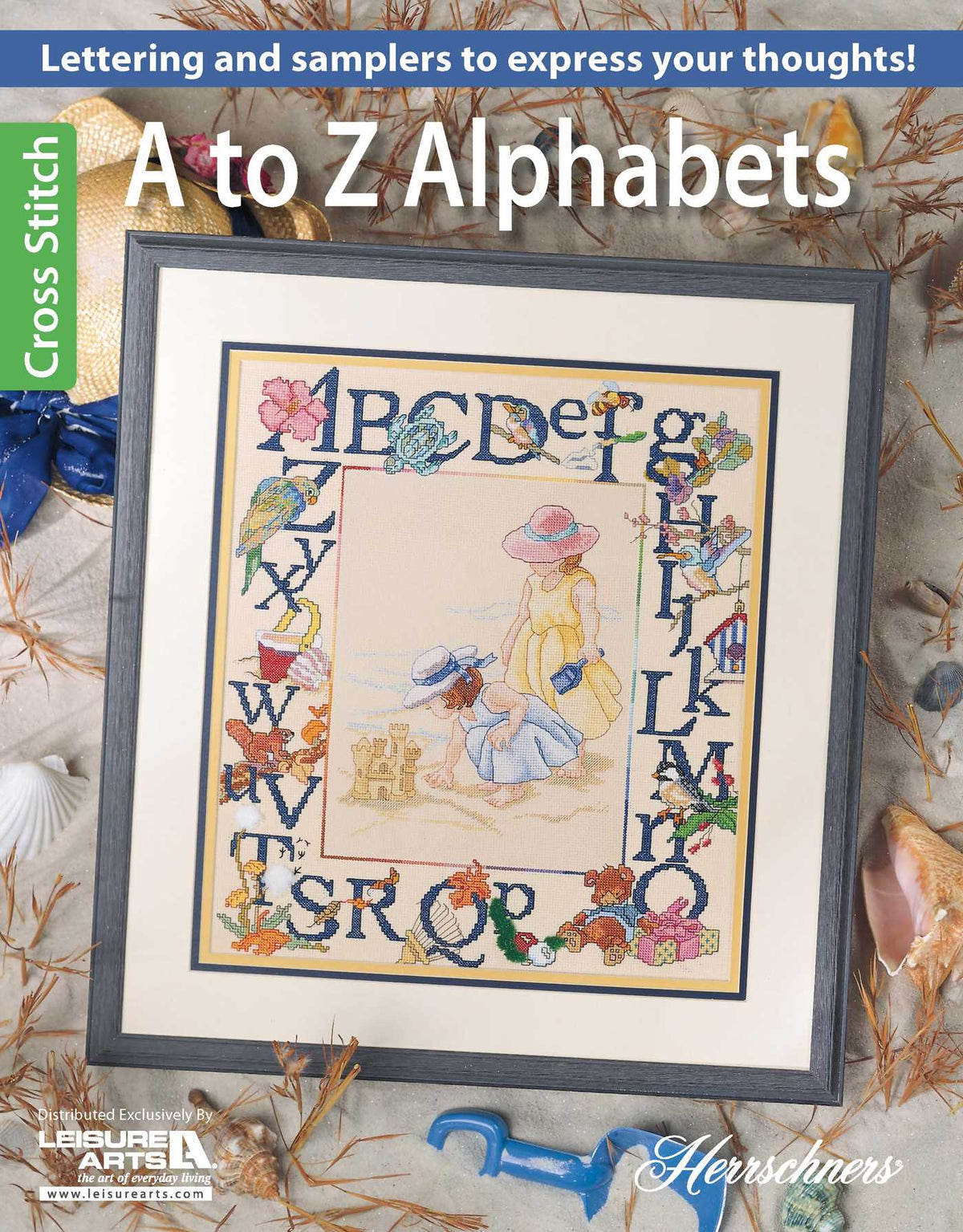 to Z Alphabets Cross Stitch: Lettering and Samplers to Express Your Thoughts!