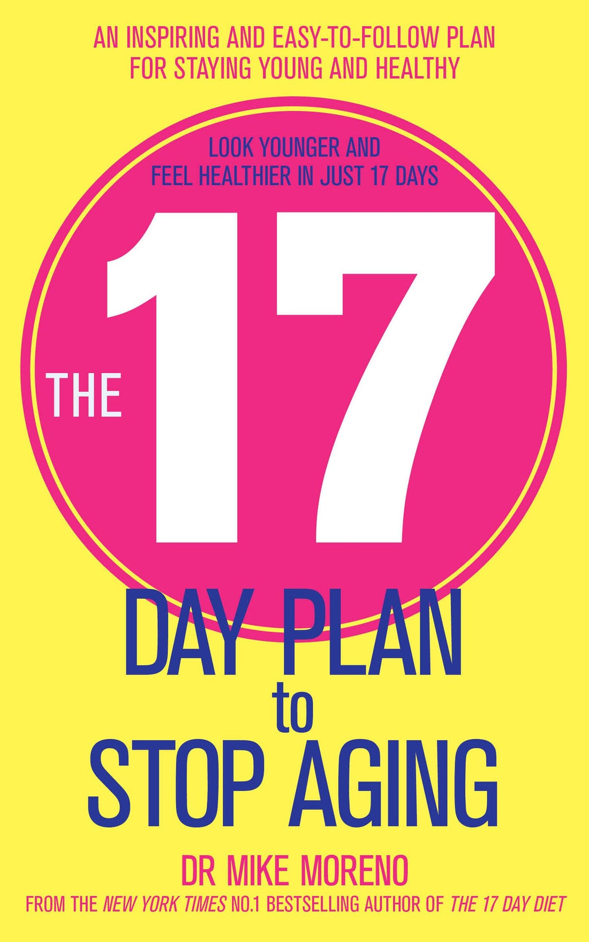 17 Day Plan to Stop Aging: A Step by Step Guide to Living 100 Happy, Healthy Years