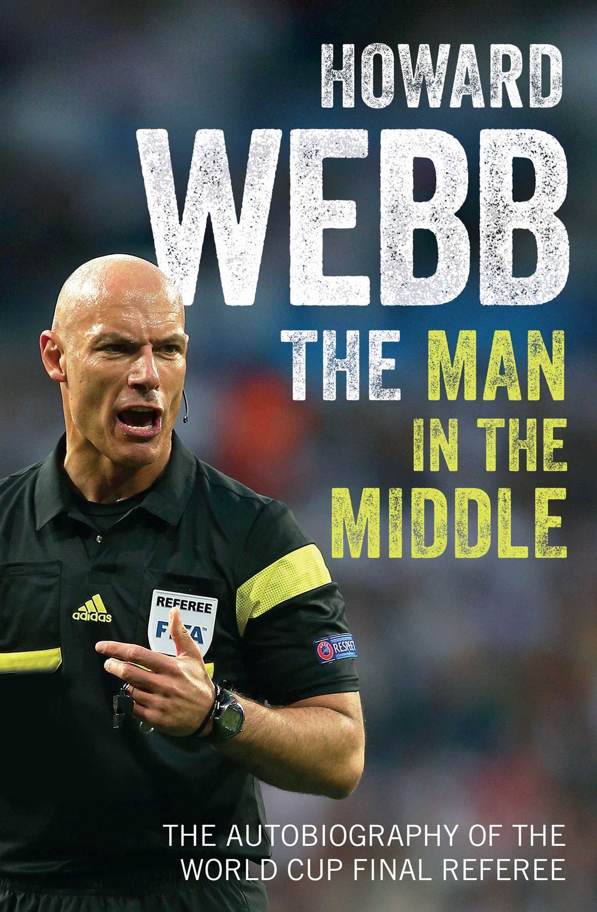 Man in the Middle: The Autobiography of the World Cup Final Referee