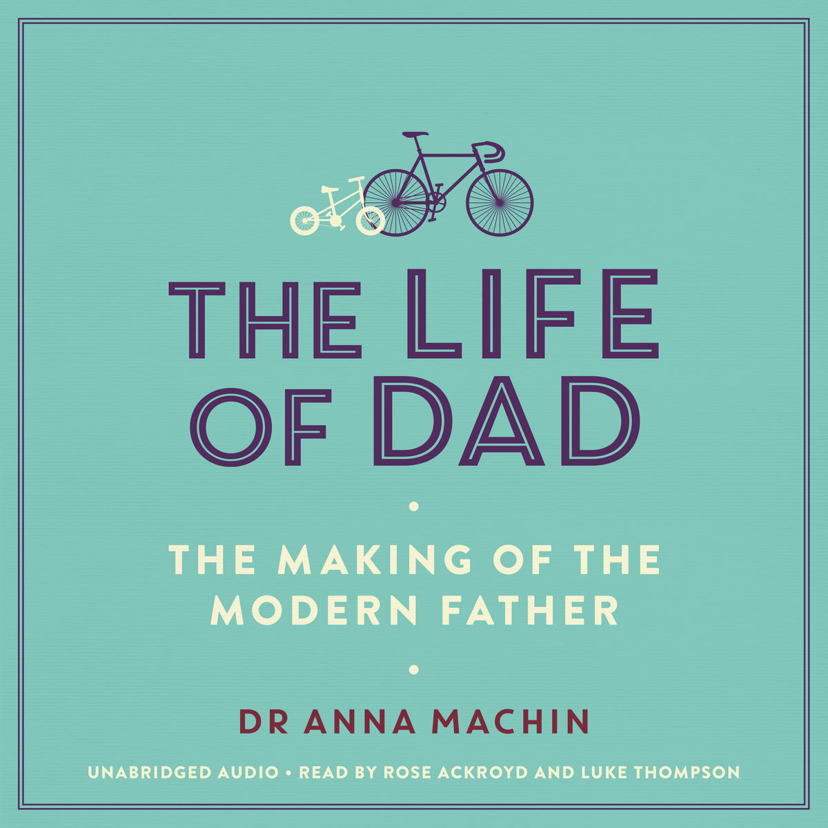 Life of Dad: The Making of a Modern Father