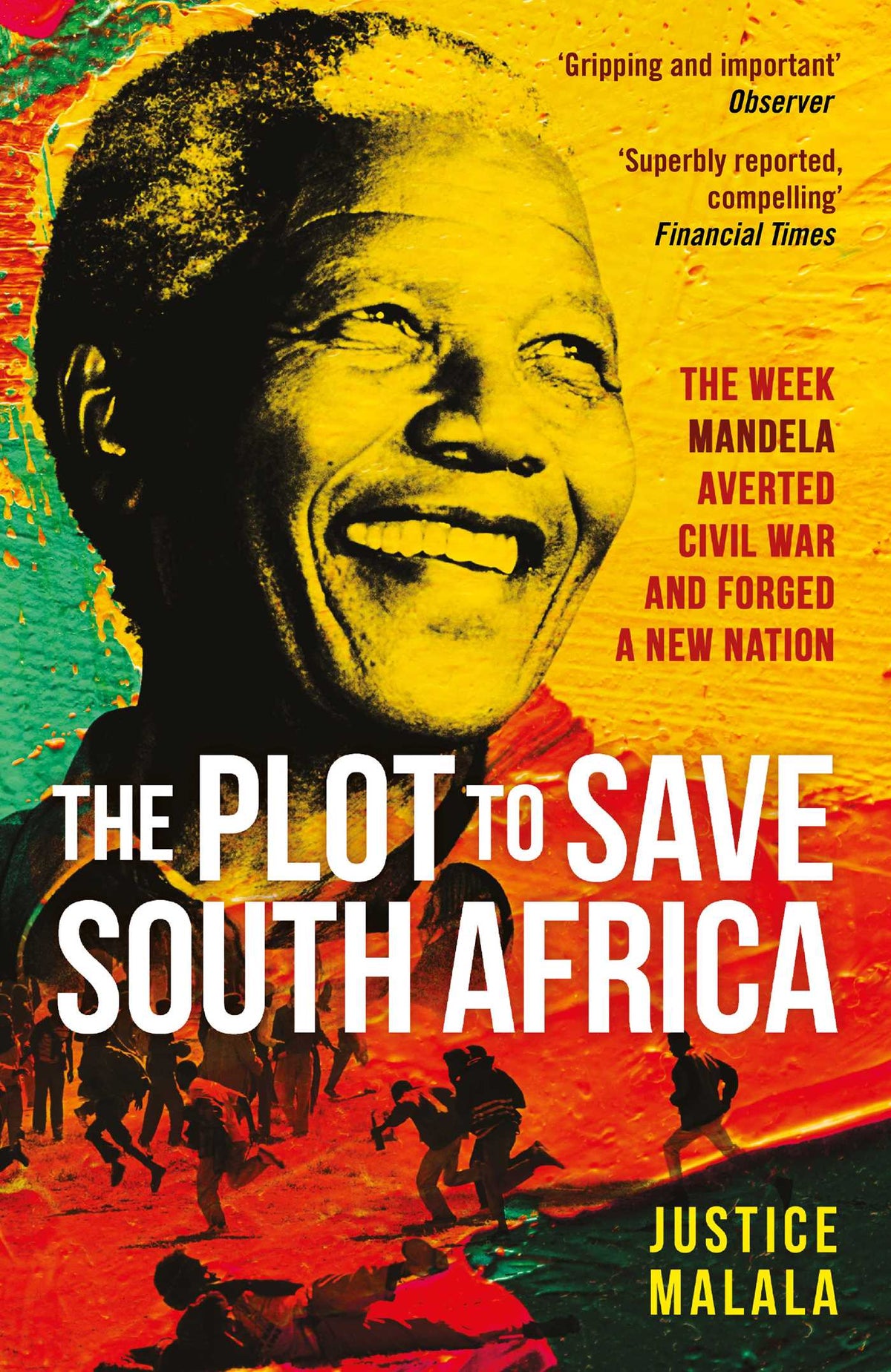 Plot to Save South Africa: The Week Mandela Averted Civil War and Forged a New Nation