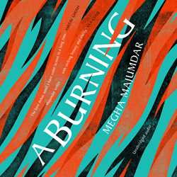 Burning: The stunning debut novel by the author of A Guardian and a Thief