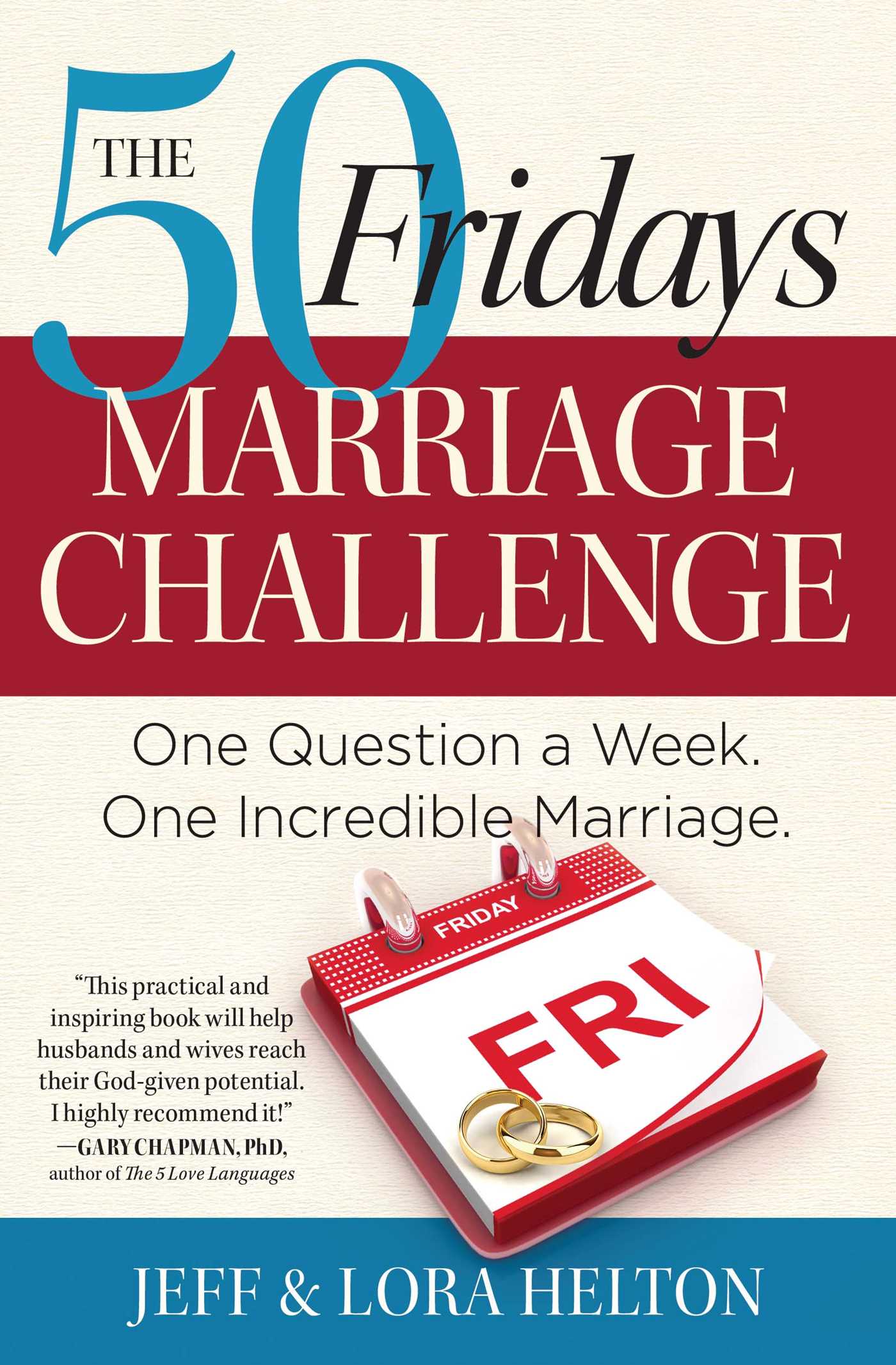 50 Fridays Marriage Challenge: One Question a Week. One Incredible Marriage.