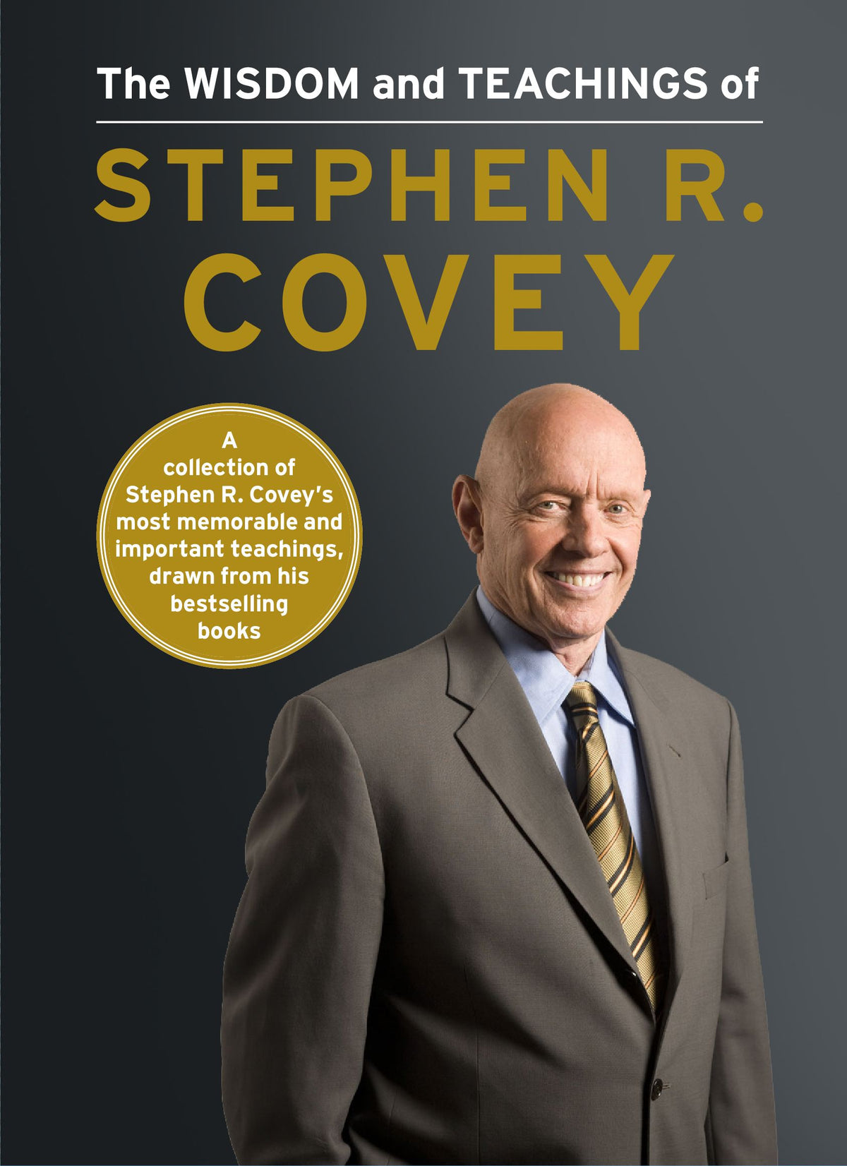 Wisdom and Teachings of Stephen R. Covey