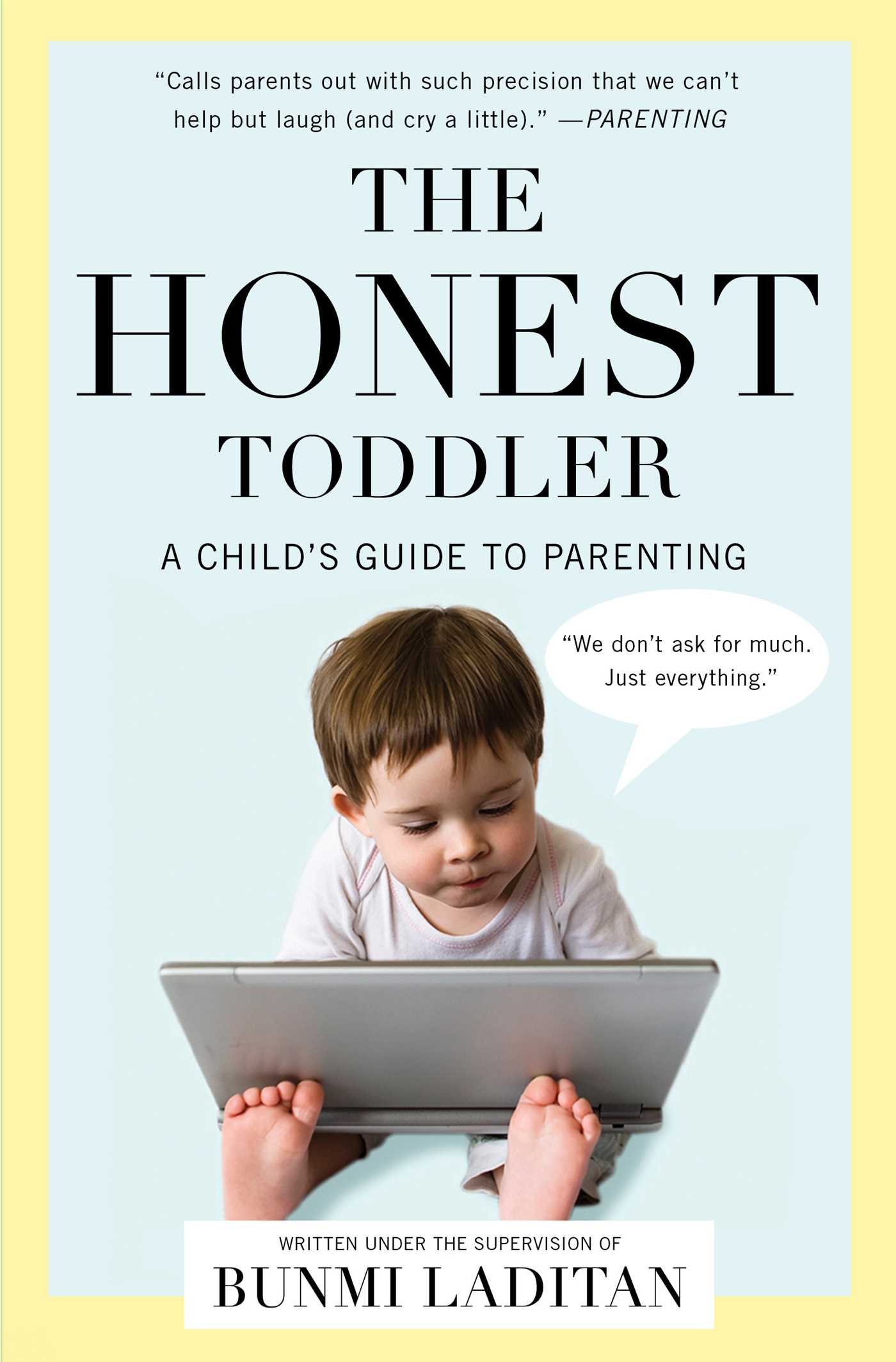 Honest Toddler: A Child's Guide to Parenting