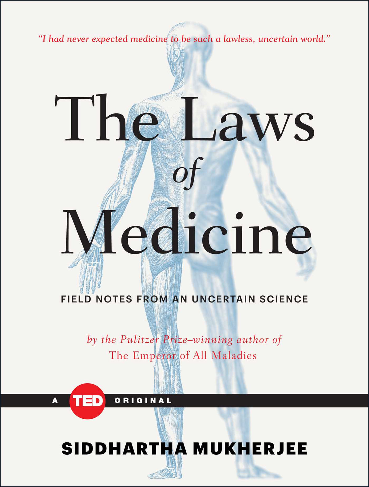 Laws of Medicine: Field Notes from an Uncertain Science