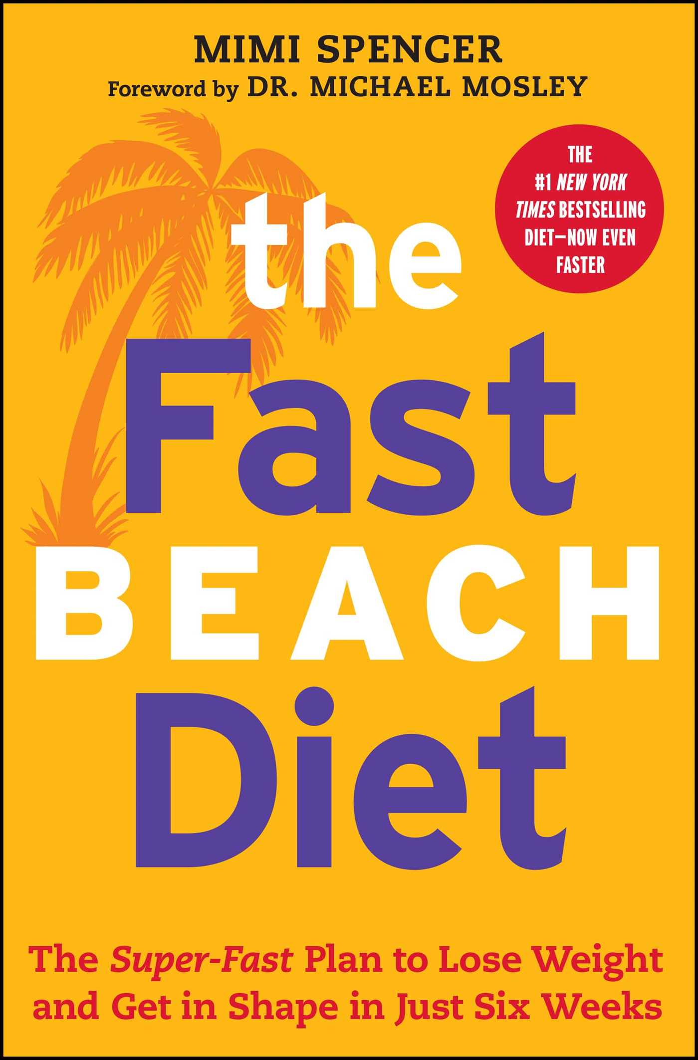 Fast Beach Diet: The Super-Fast Plan to Lose Weight and Get In Shape in Just Six Weeks
