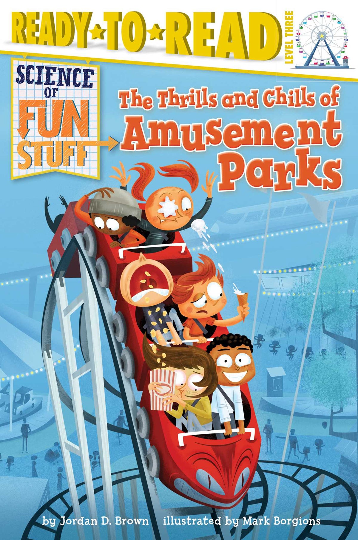 Thrills and Chills of Amusement Parks: Ready-to-Read Level 3