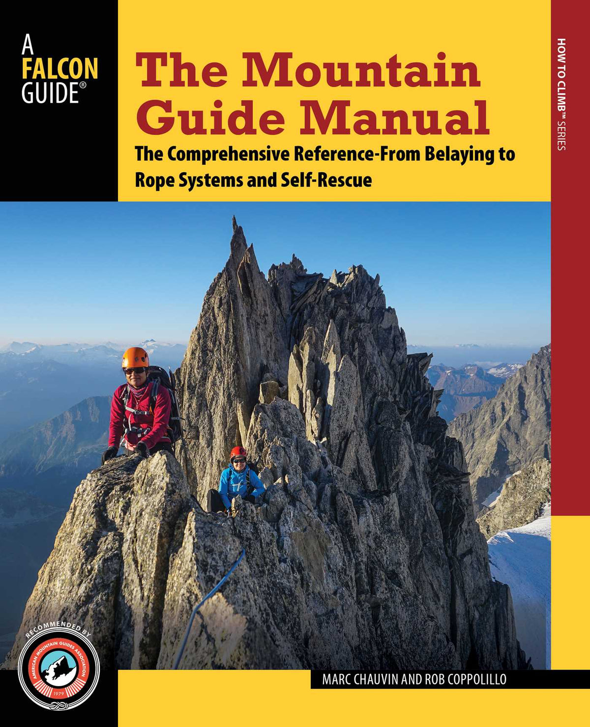 Mountain Guide Manual: The Comprehensive Reference--From Belaying to Rope Systems and Self-Rescue