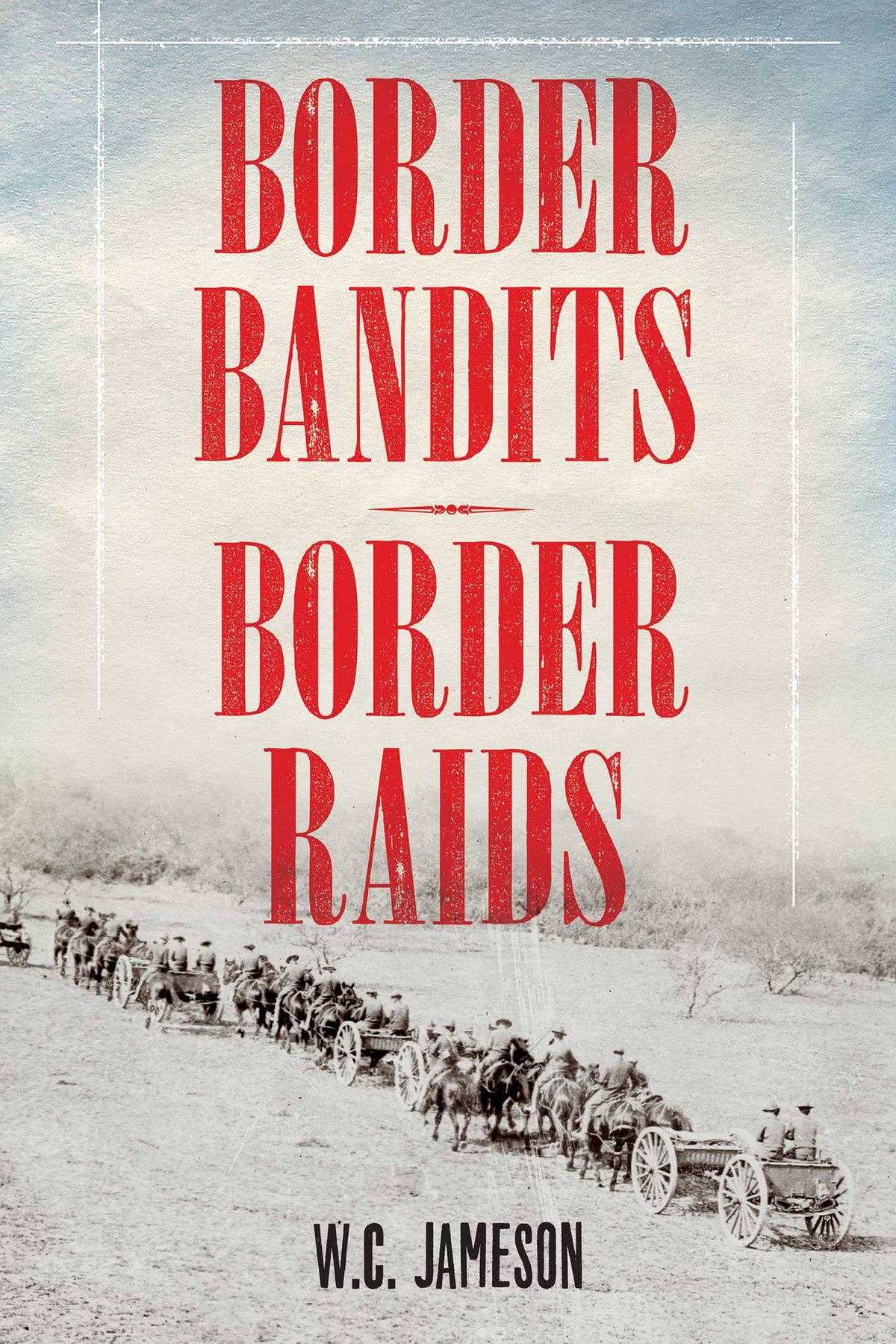 Border Bandits, Border Raids