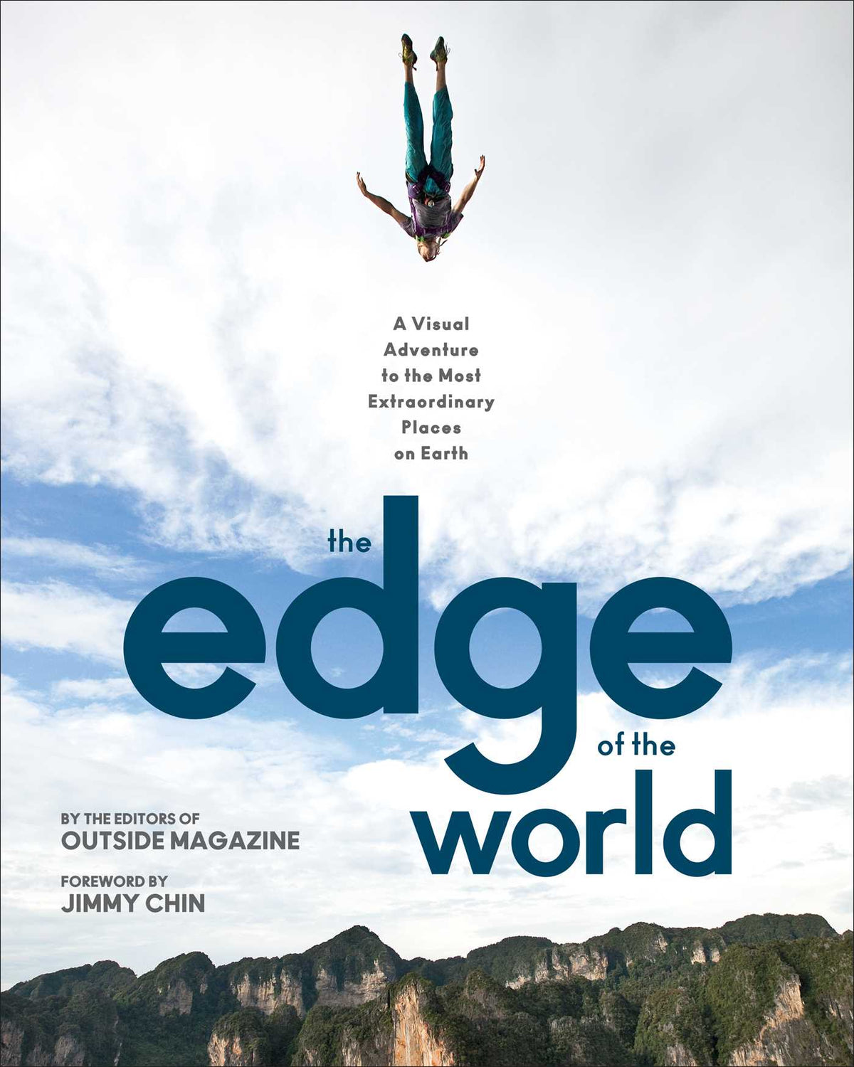 Edge of the World: A Visual Adventure to the Most Extraordinary Places on Earth