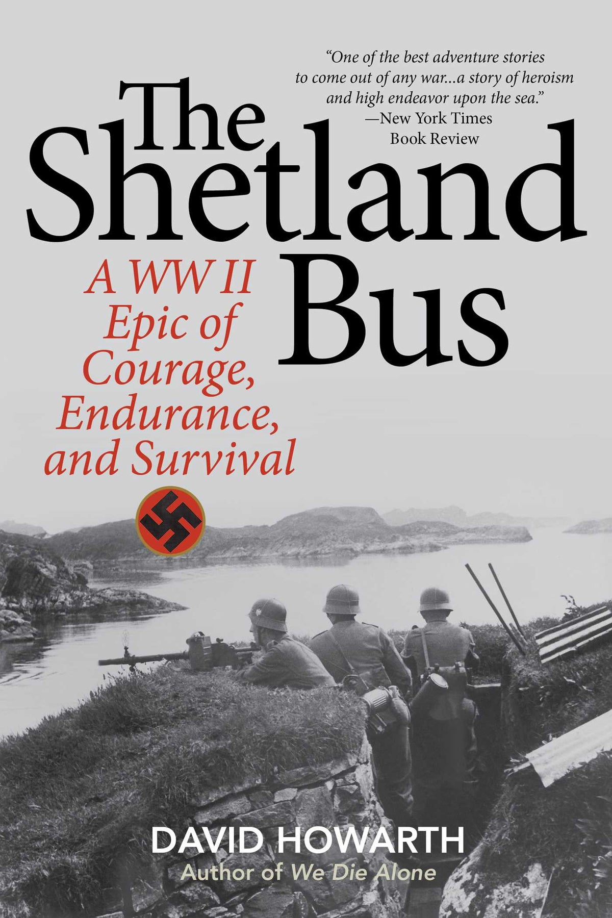 Shetland Bus: A WWII Epic Of Courage, Endurance, and Survival