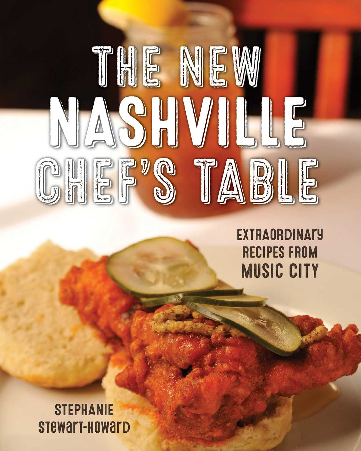 New Nashville Chef's Table: Extraordinary Recipes From Music City